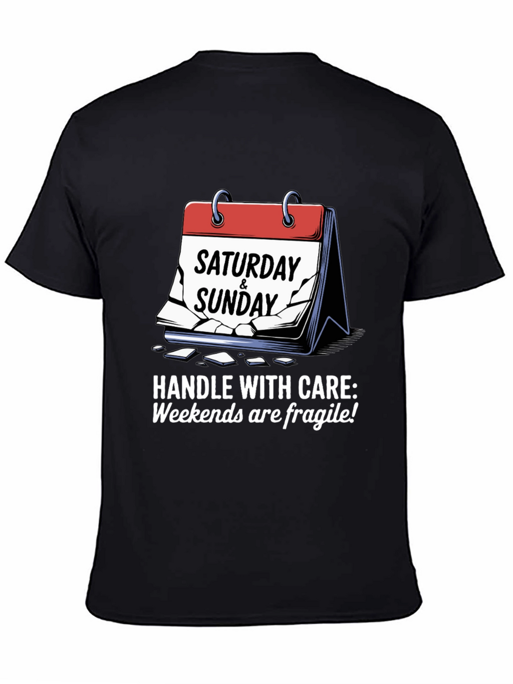 Handle Weekends with Care T-Shirt