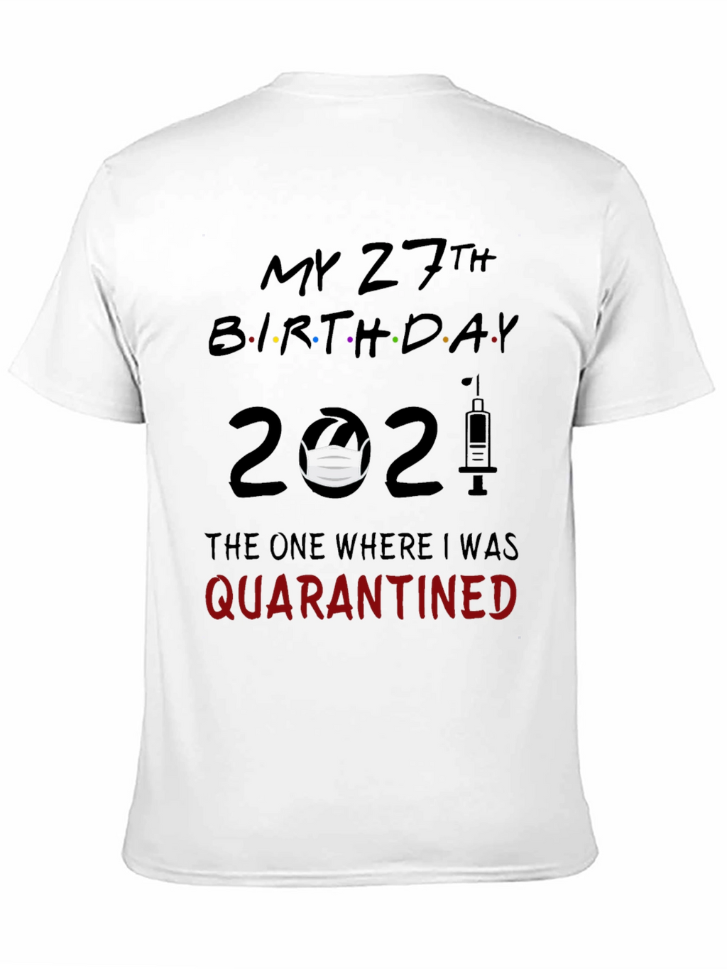 My 27th Birthday 2021 Quarantined T-Shirt