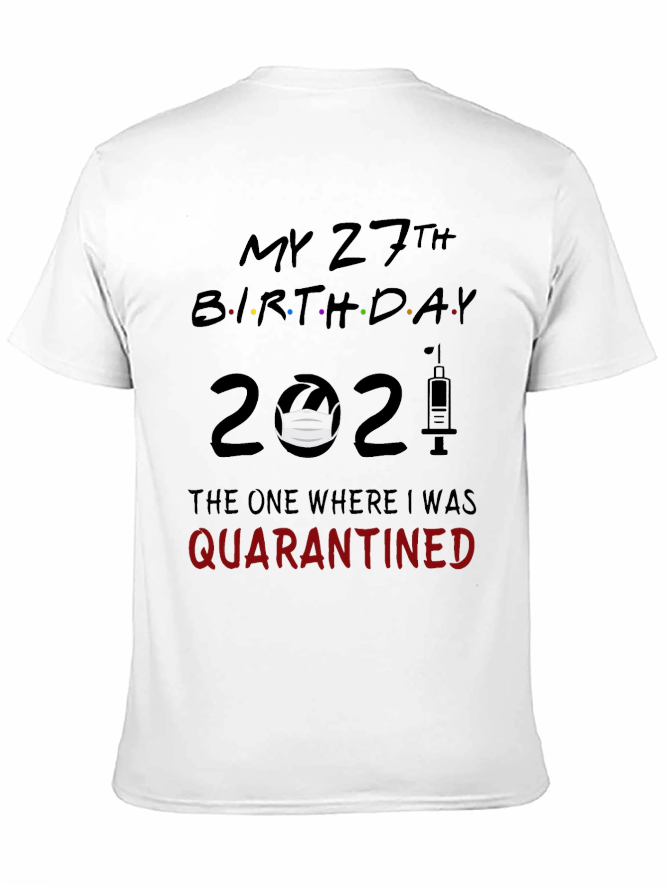My 27th Birthday 2021 Quarantined T-Shirt
