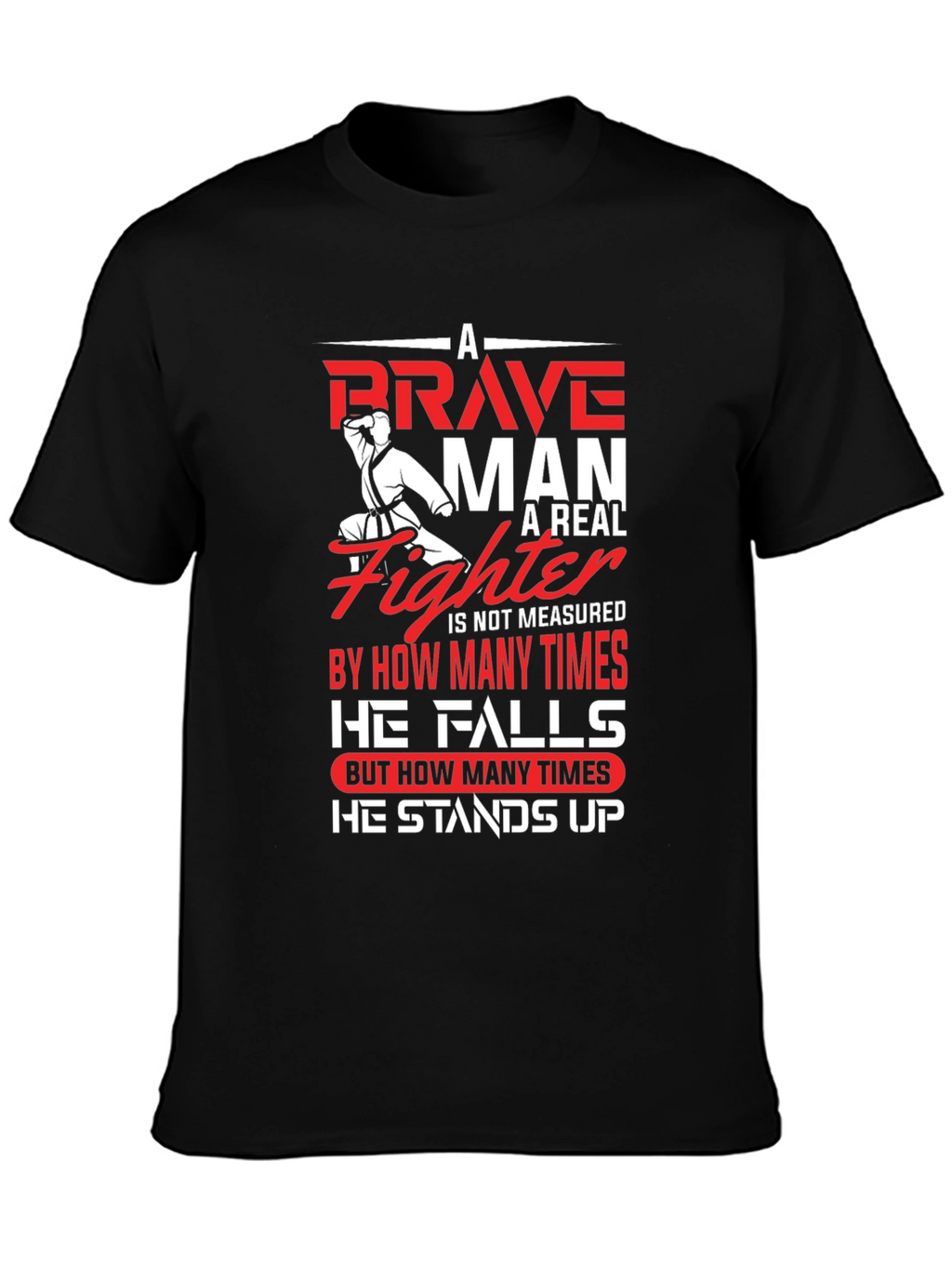 Brave Fighter Graphic T-Shirt - Motivational Karate Design