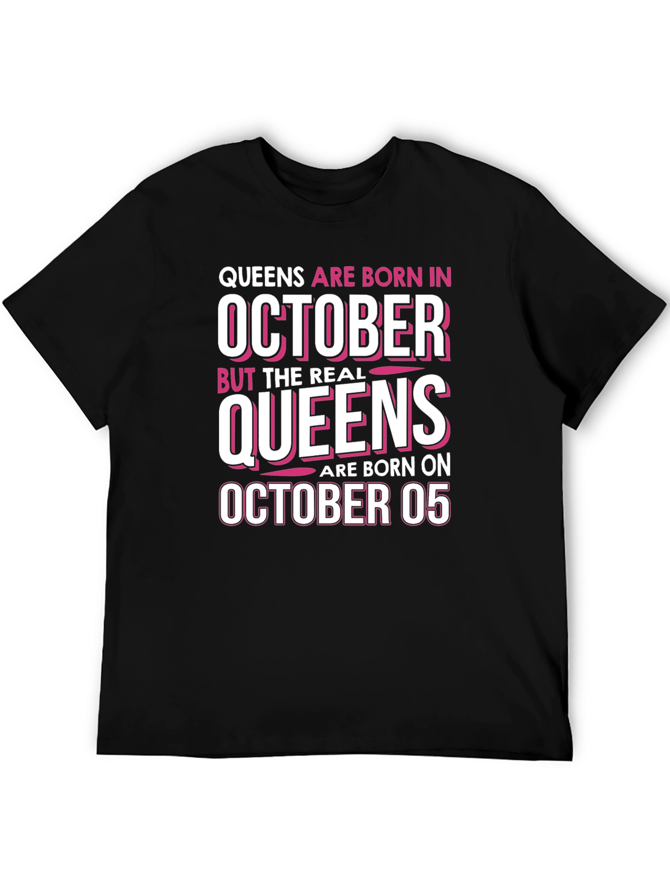 Queens Born in October 05 - Funny Birthday T-Shirt