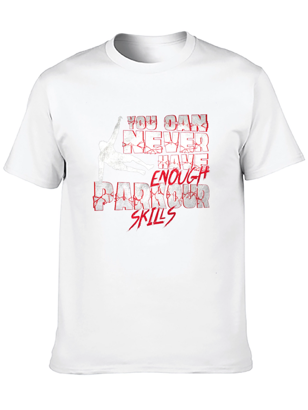 Parkour Skills Graphic T-Shirt - Never Enough!