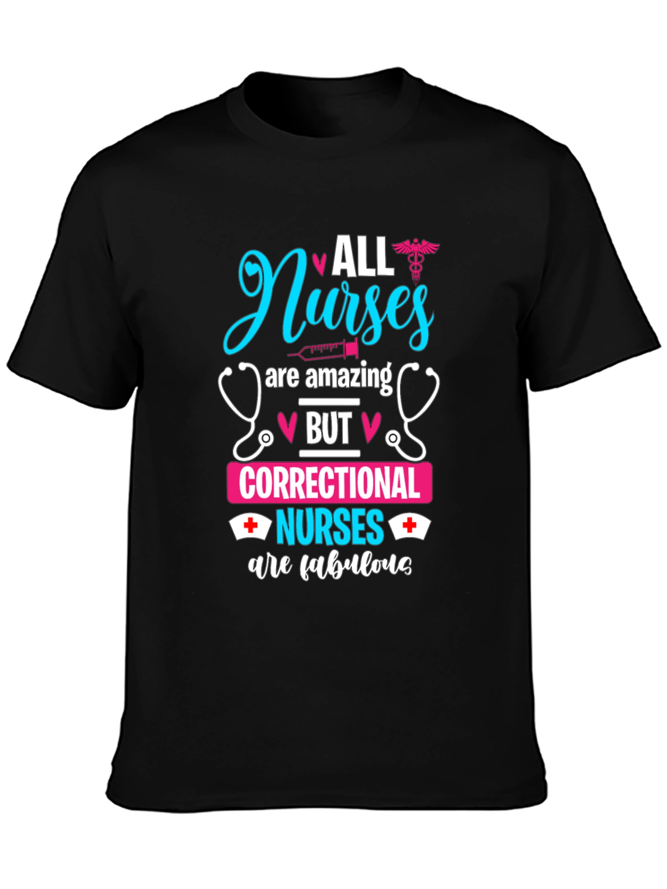 Correctional Nurse T-Shirt: All Nurses Are Amazing