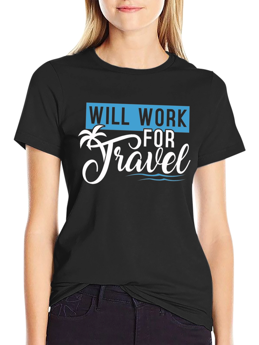 Will Work for Travel T-Shirt