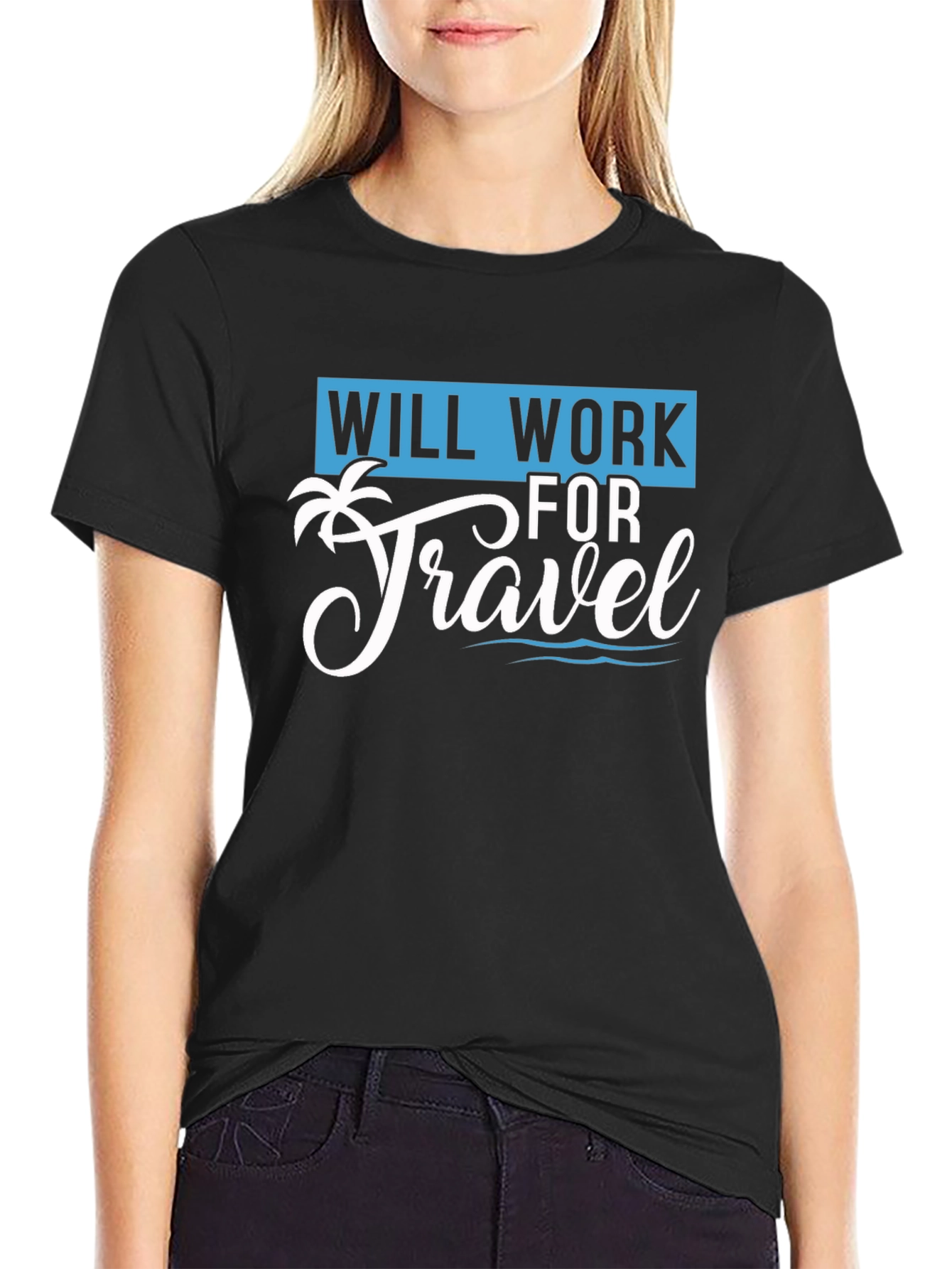 Will Work for Travel T-Shirt