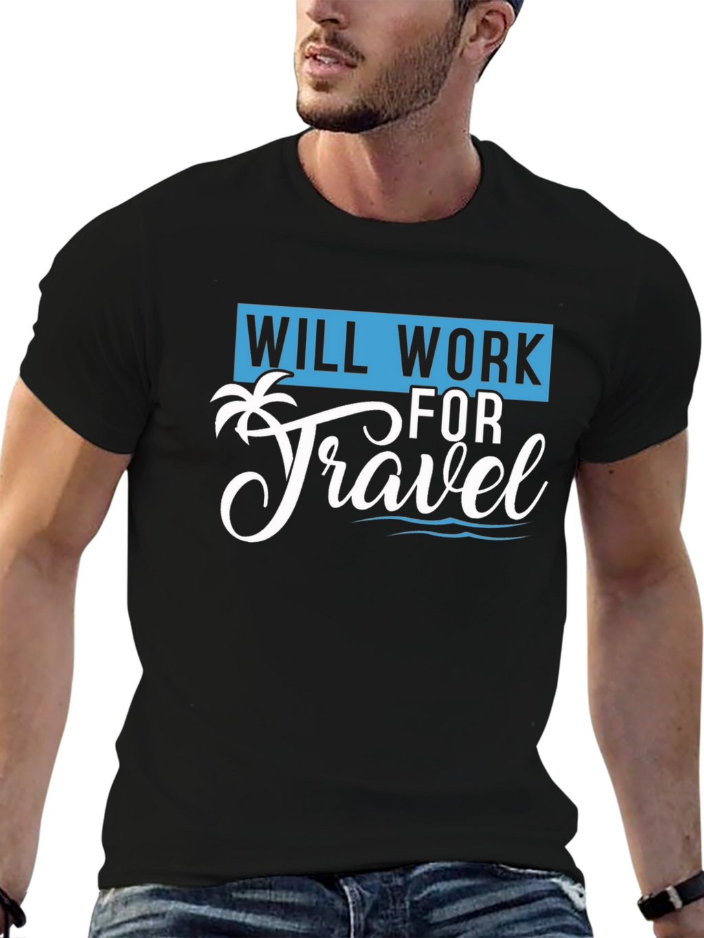 Will Work for Travel T-Shirt