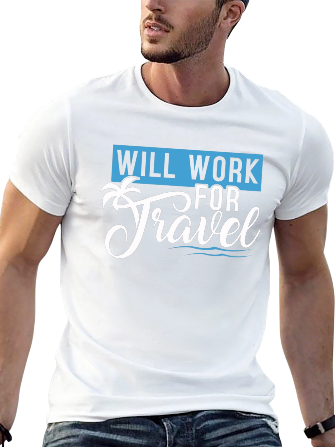 Will Work for Travel T-Shirt