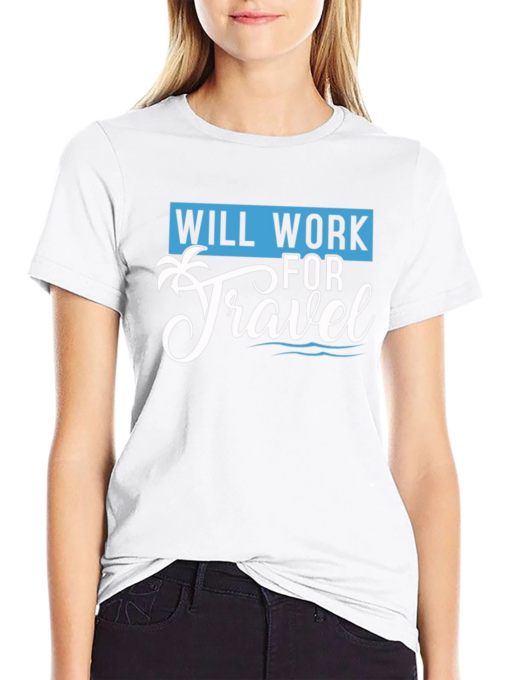 Will Work for Travel T-Shirt