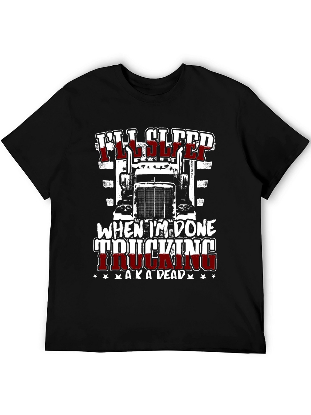 Ill Sleep When Im Done Trucking T-Shirt