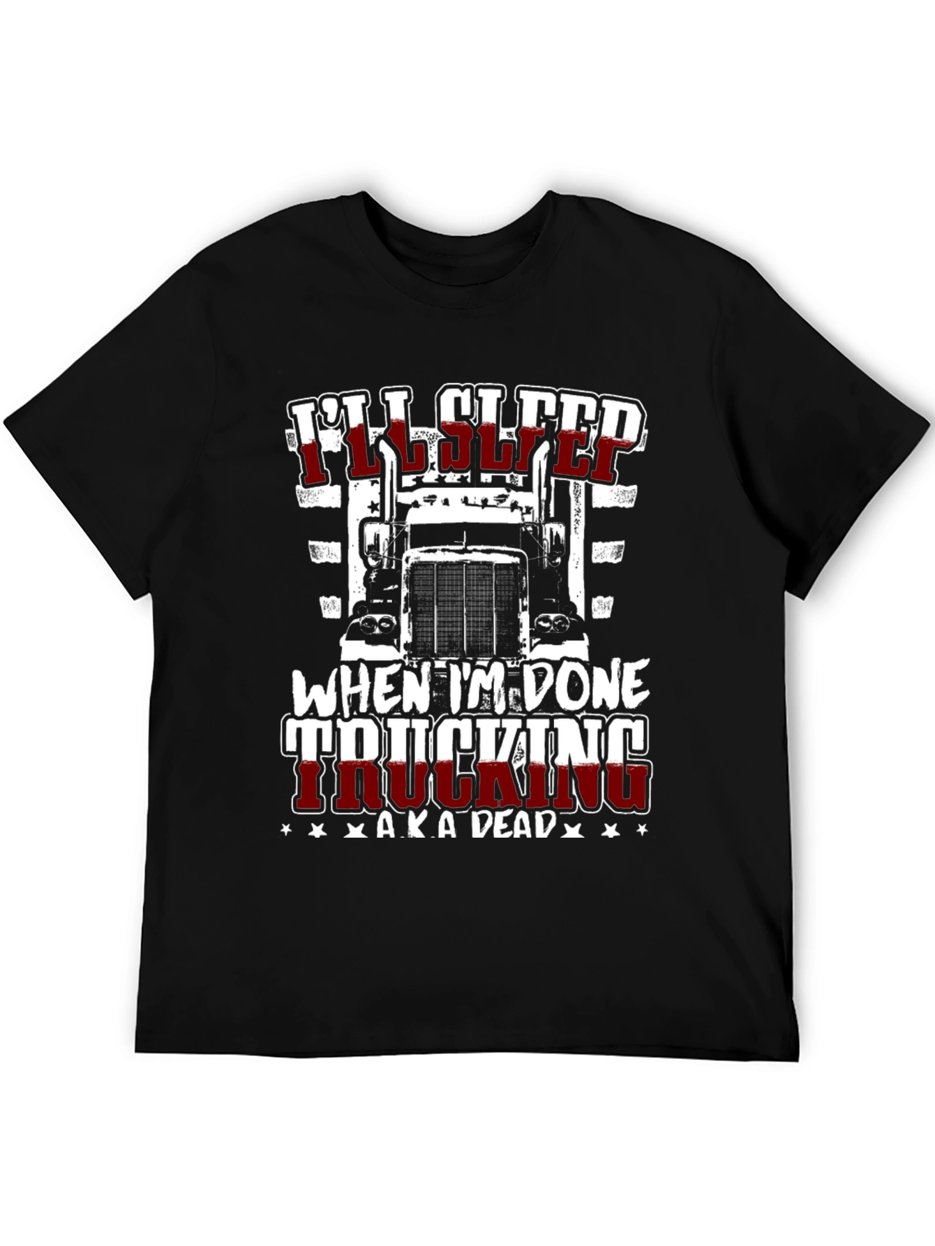 Ill Sleep When Im Done Trucking T-Shirt