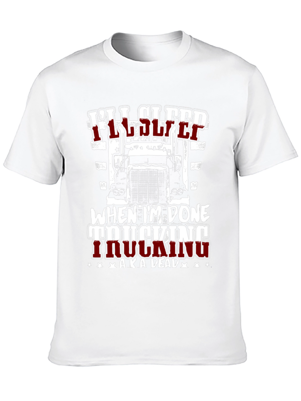 Ill Sleep When Im Done Trucking T-Shirt