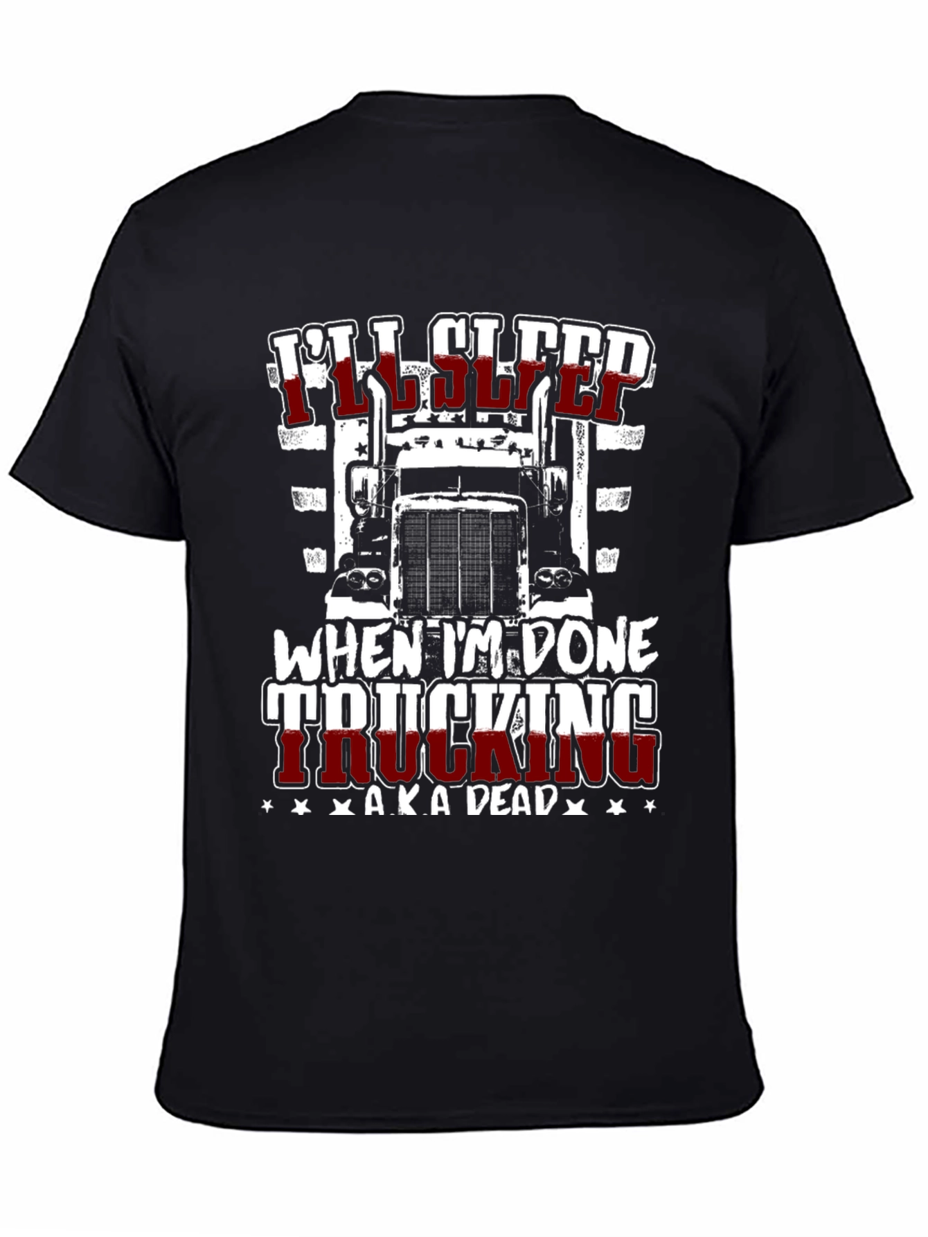 Ill Sleep When Im Done Trucking T-Shirt