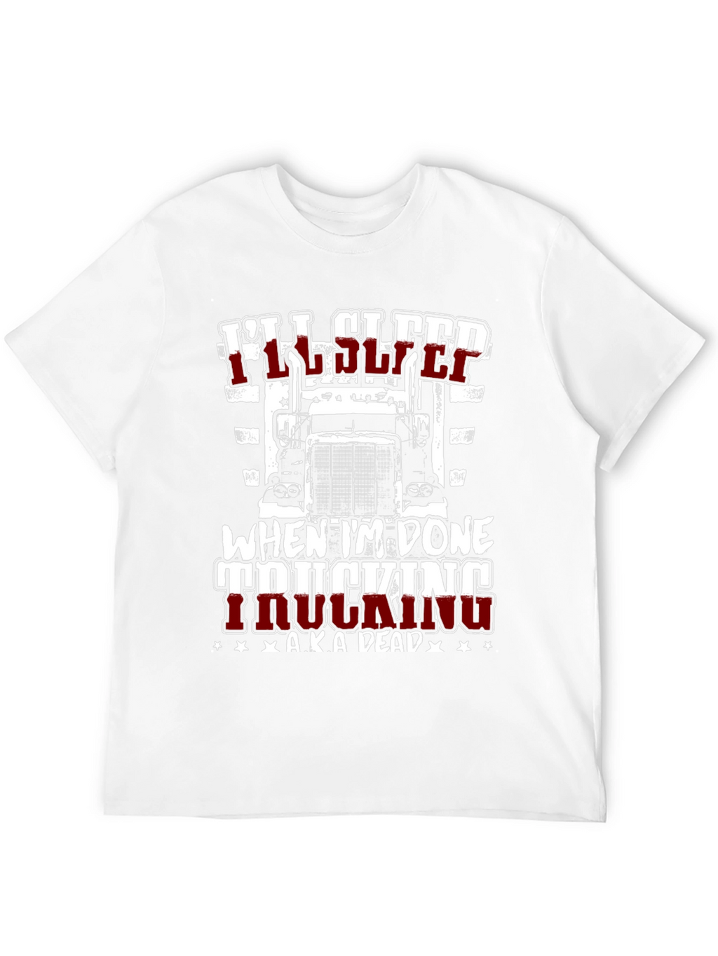 Ill Sleep When Im Done Trucking T-Shirt