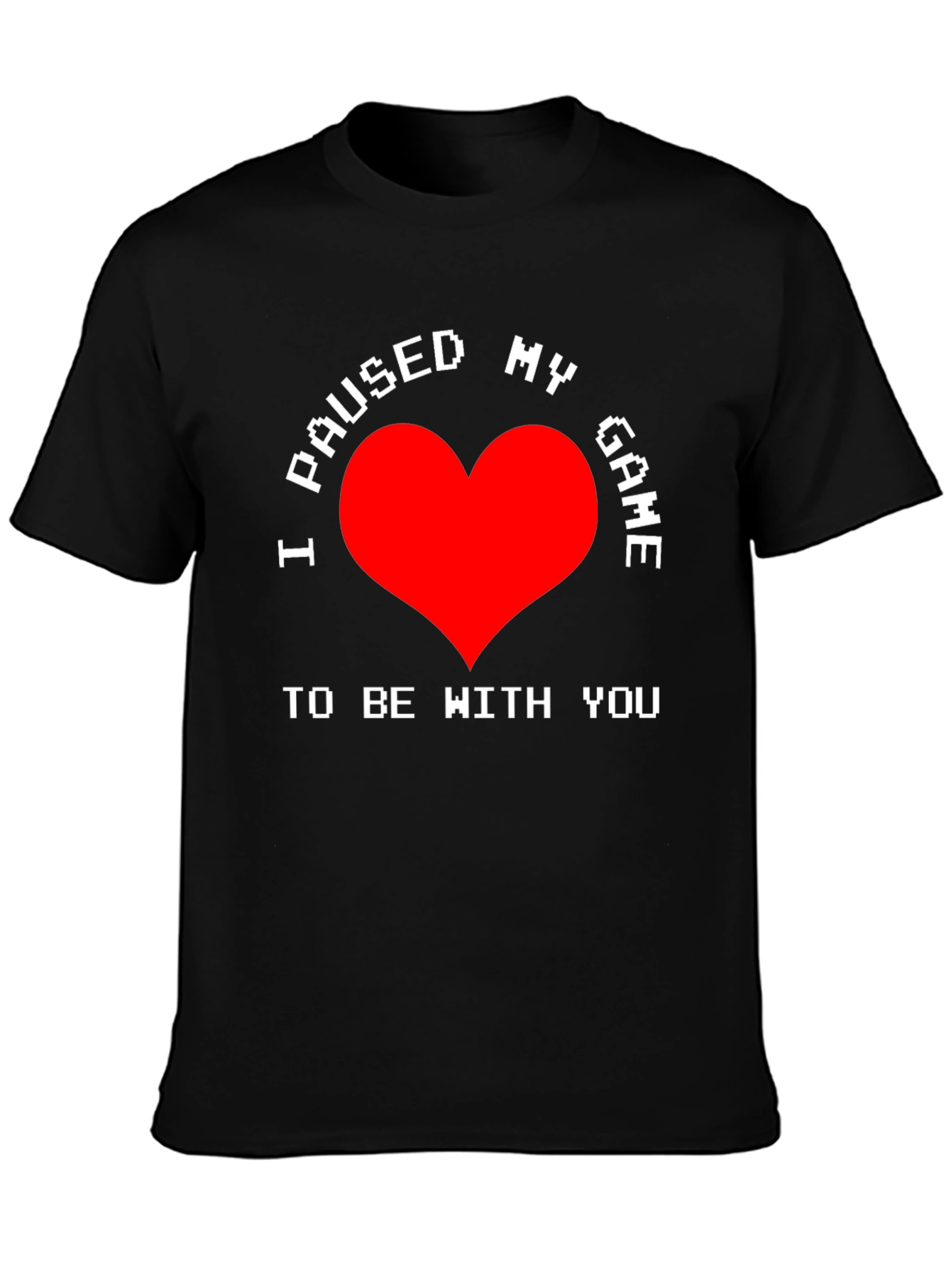 I Paused My Game T-Shirt - Gamer Love Tee