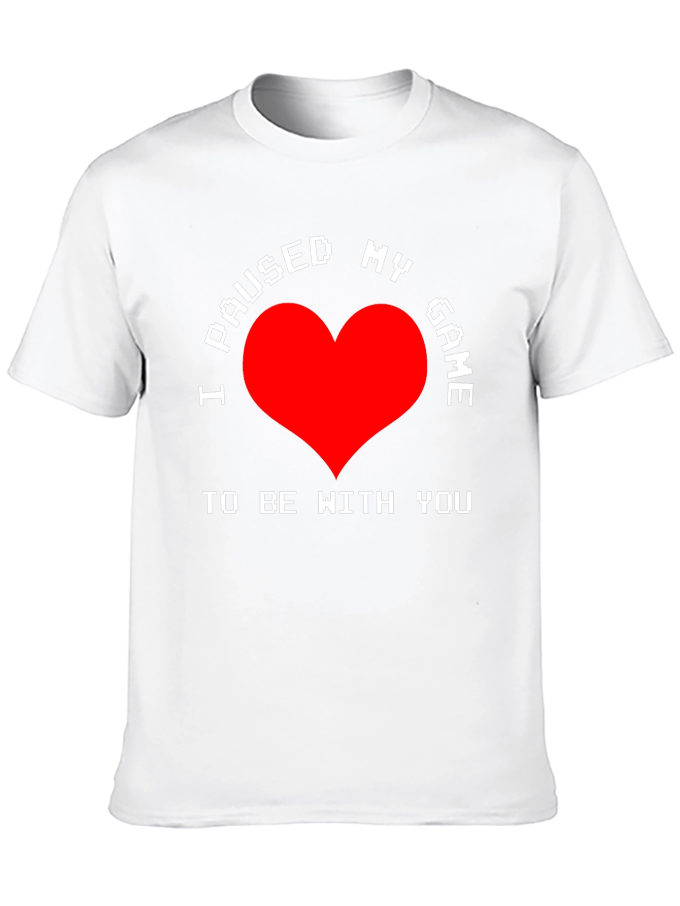 I Paused My Game T-Shirt - Gamer Love Tee