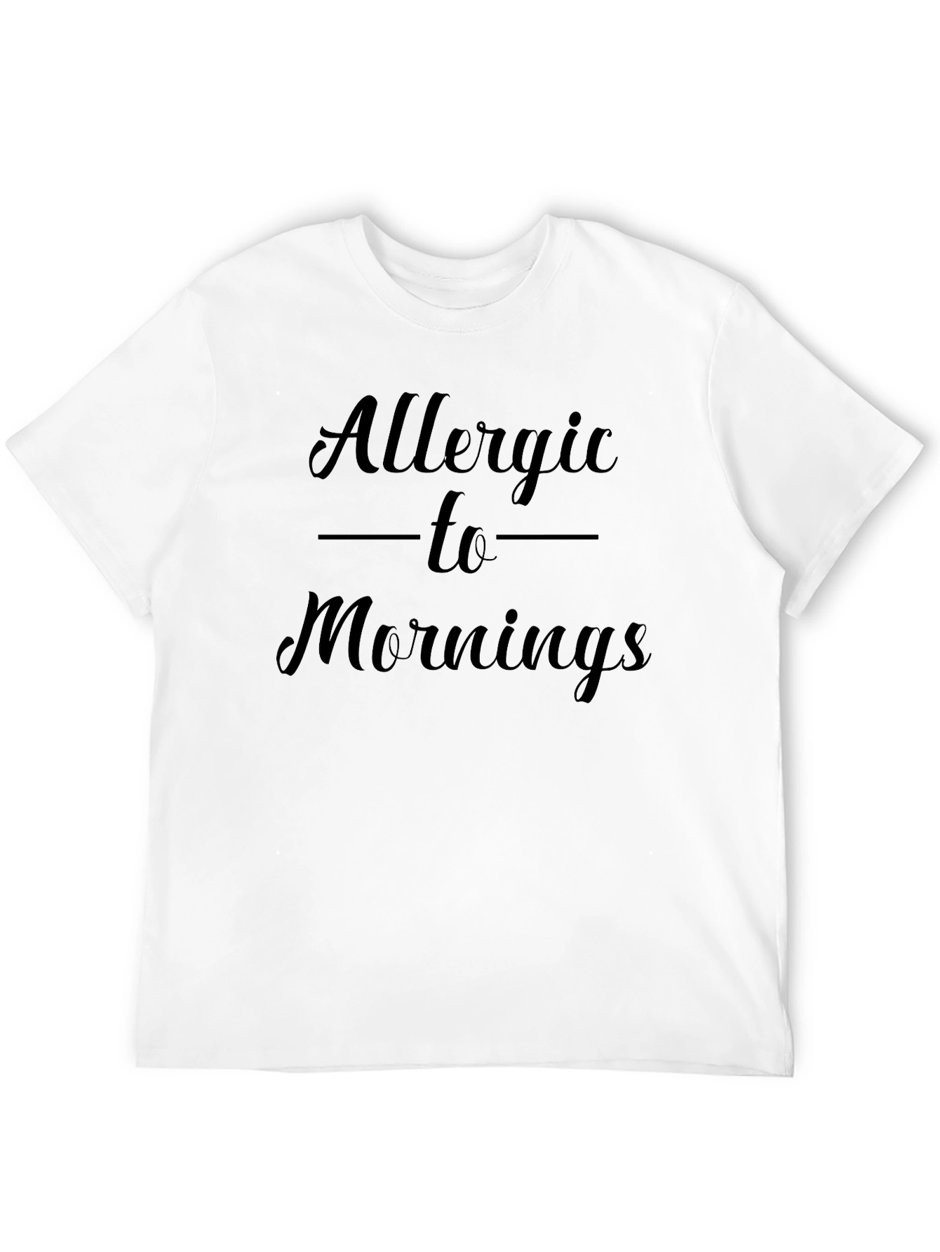 Allergic to Mornings - Funny Graphic T-Shirt