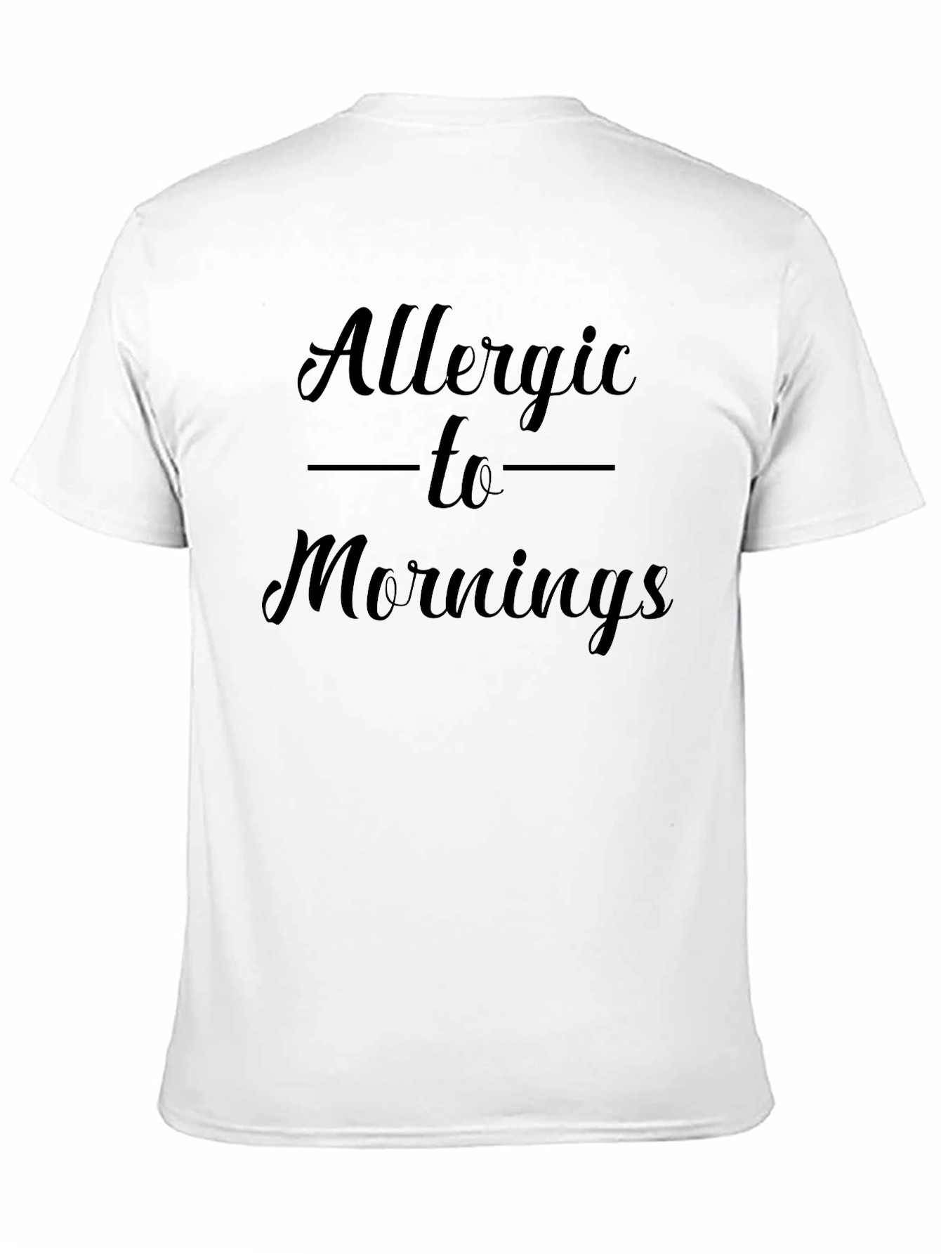 Allergic to Mornings - Funny Graphic T-Shirt