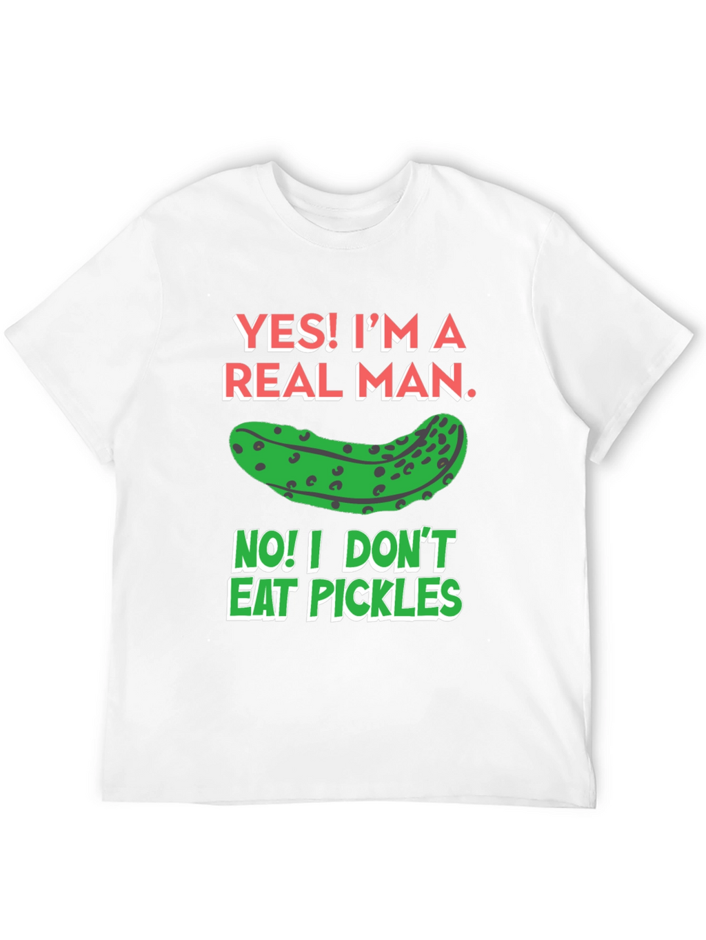 Funny Pickle T-Shirt - Real Man Humor Tee