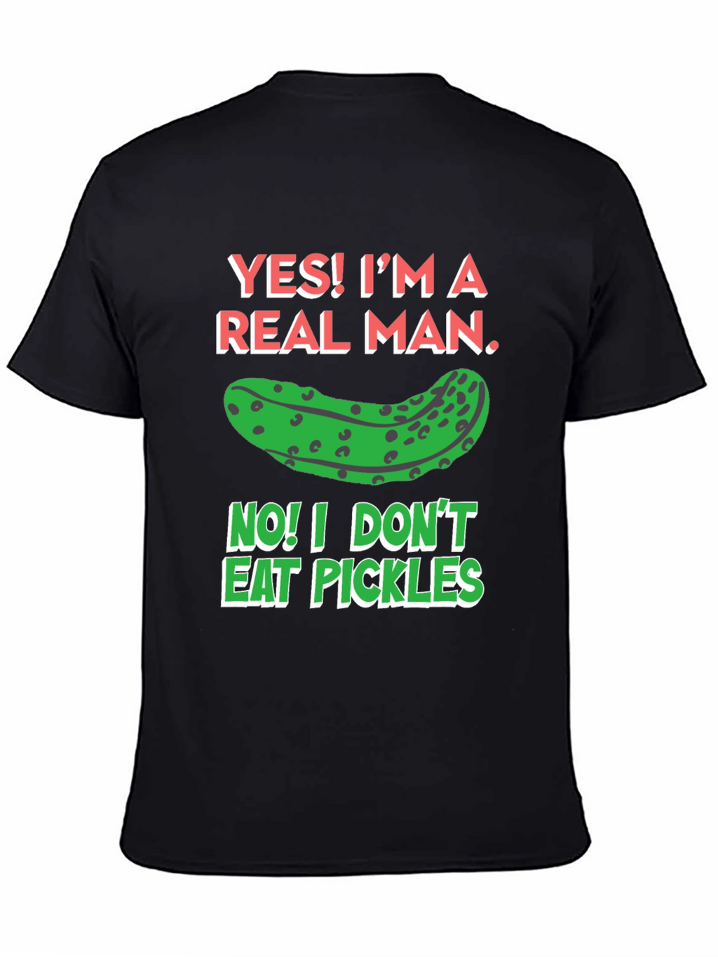 Funny Pickle T-Shirt - Real Man Humor Tee