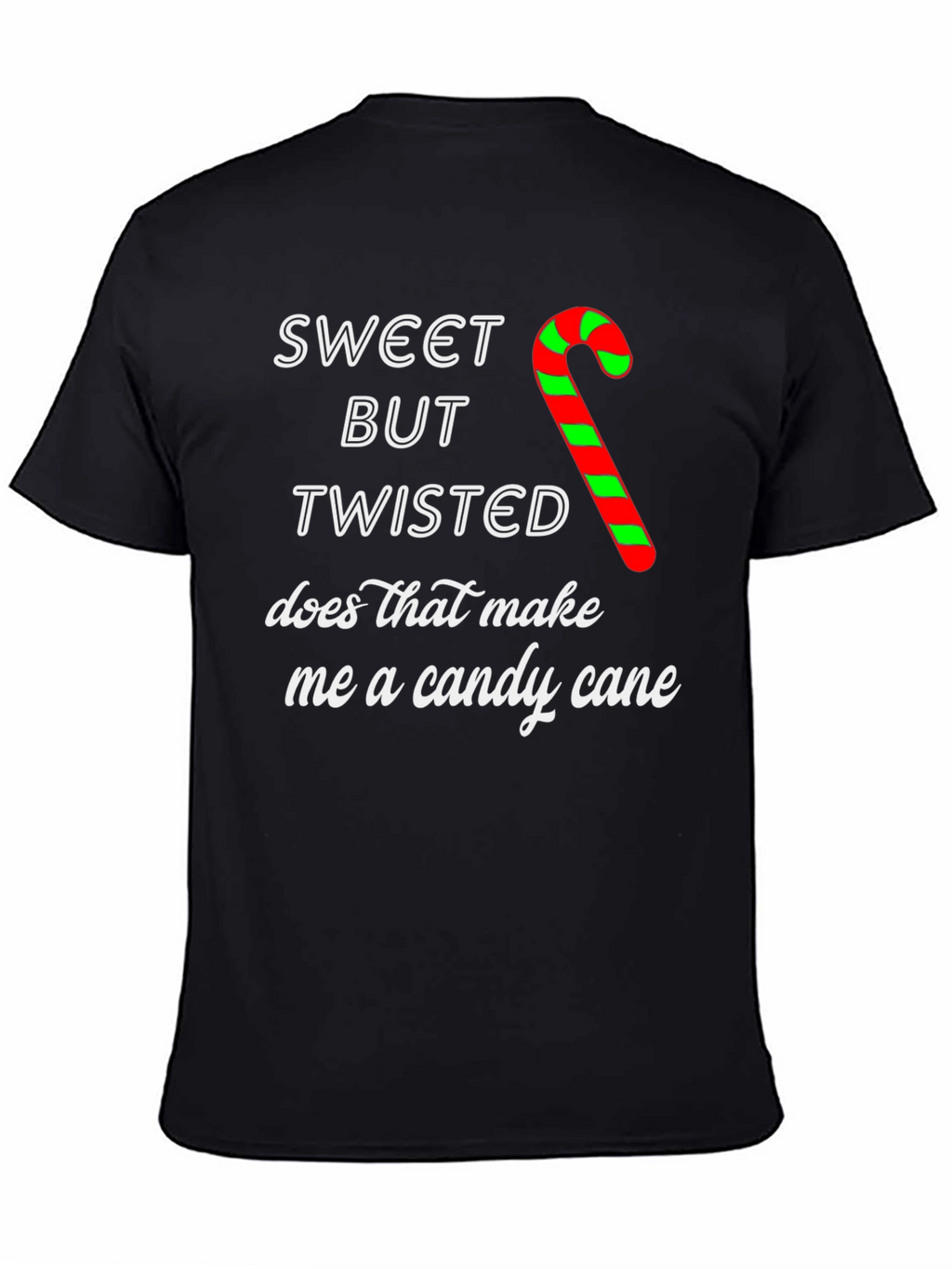 Sweet But Twisted Candy Cane Christmas T-Shirt