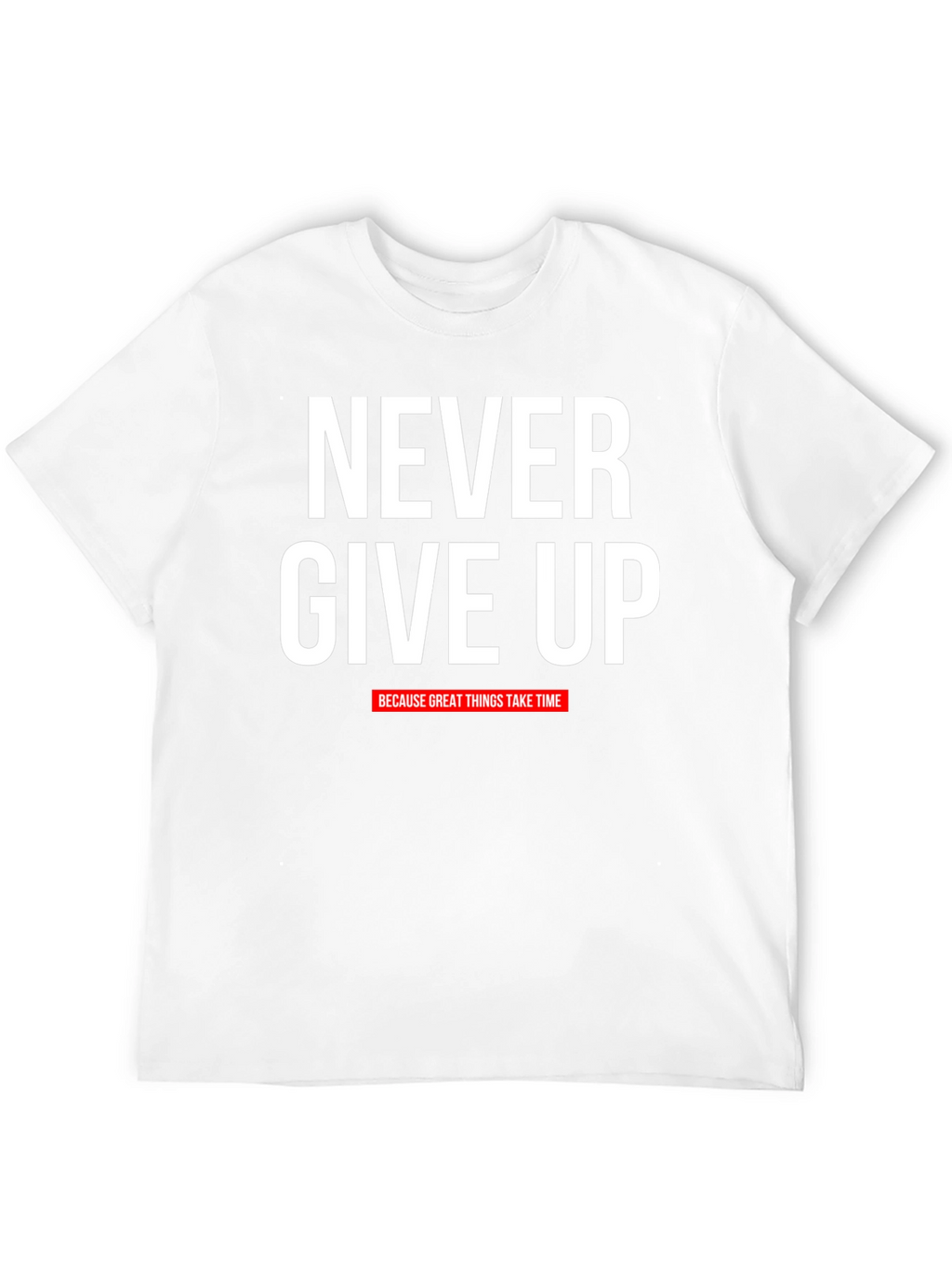 Never Give Up Motivational Graphic T-Shirt