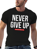 Never Give Up Motivational Graphic T-Shirt
