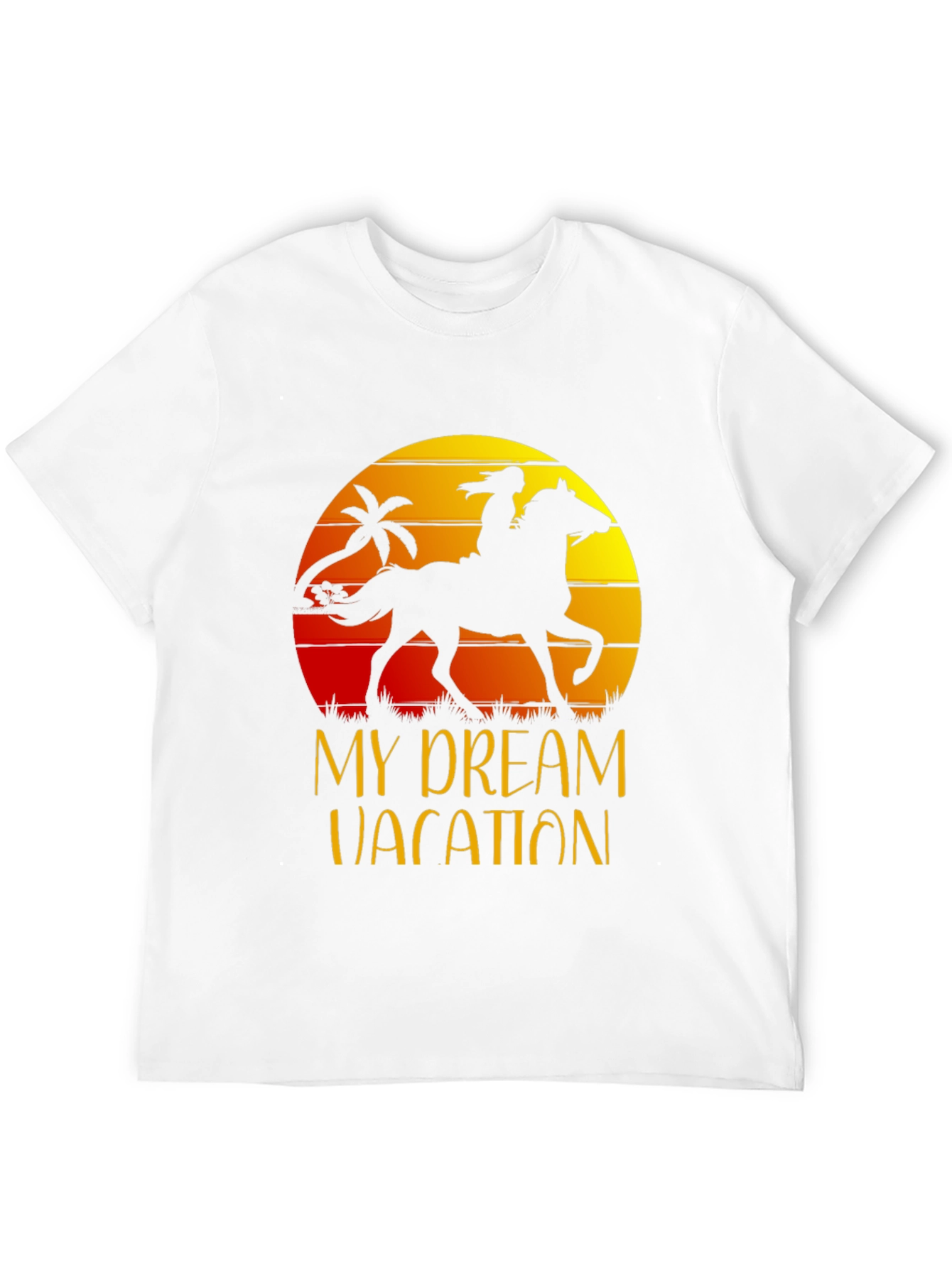 My Dream Vacation T-Shirt Horse Rider