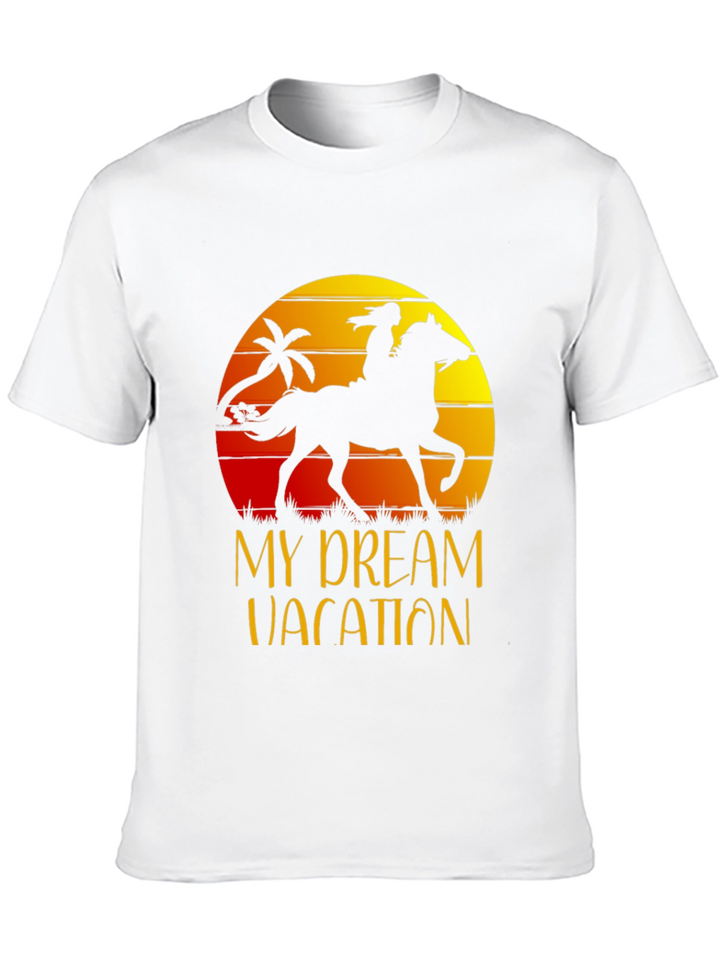 My Dream Vacation T-Shirt Horse Rider