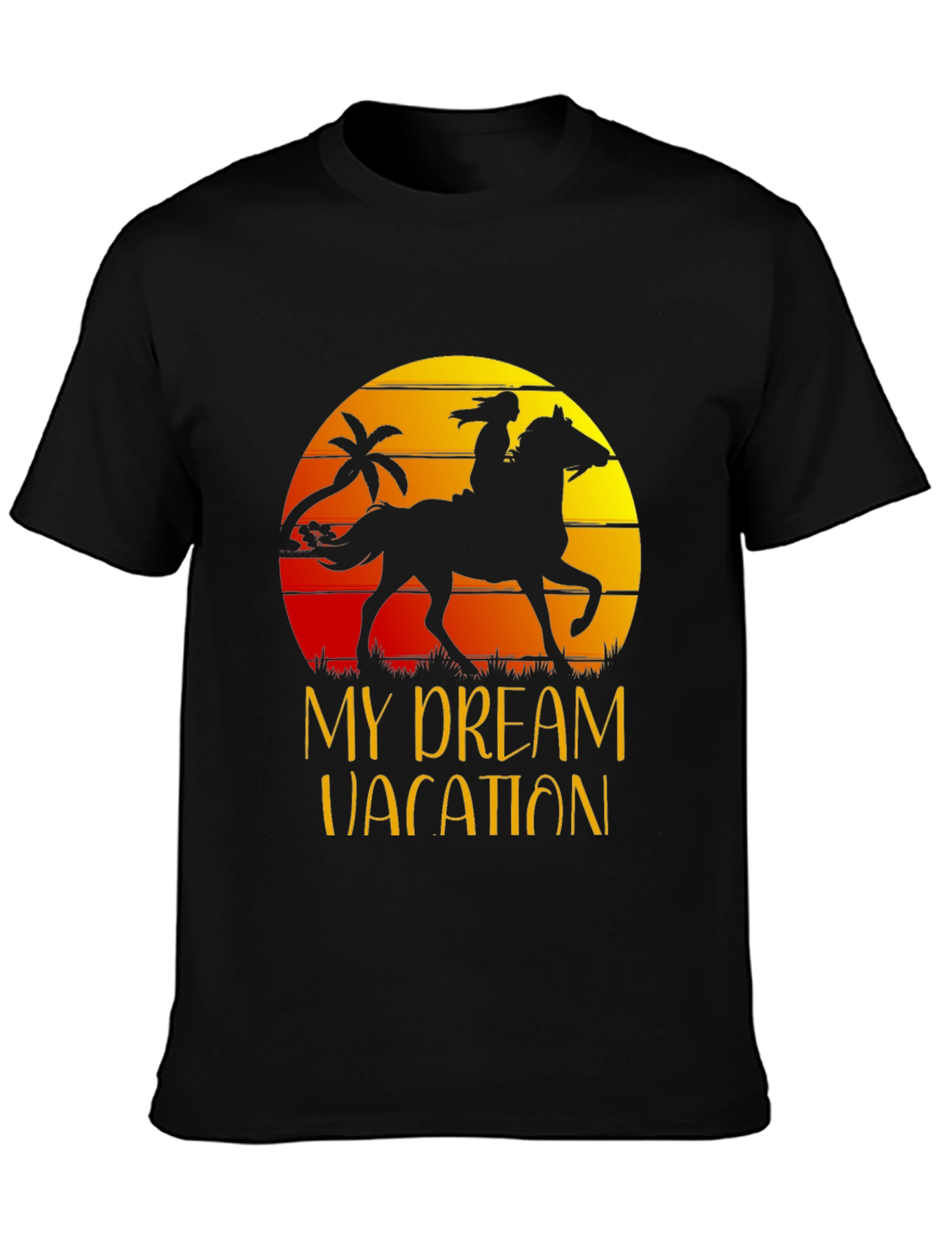 My Dream Vacation T-Shirt Horse Rider