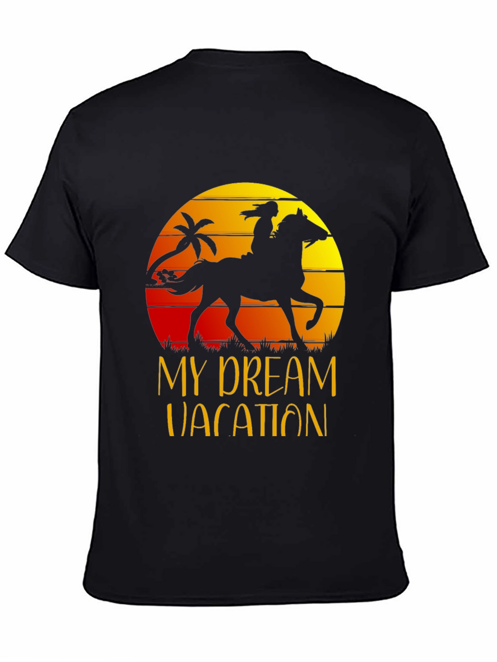 My Dream Vacation T-Shirt Horse Rider