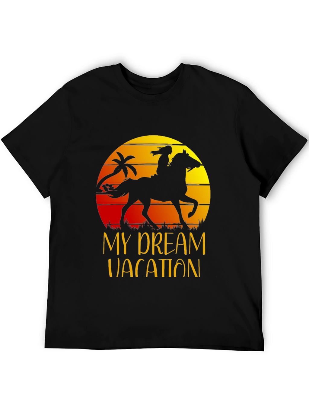 My Dream Vacation T-Shirt Horse Rider