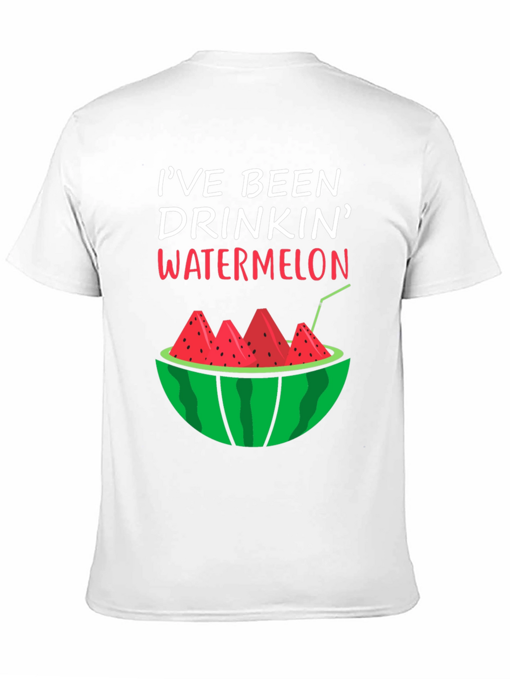 Ive Been Drinkin Watermelon T-Shirt