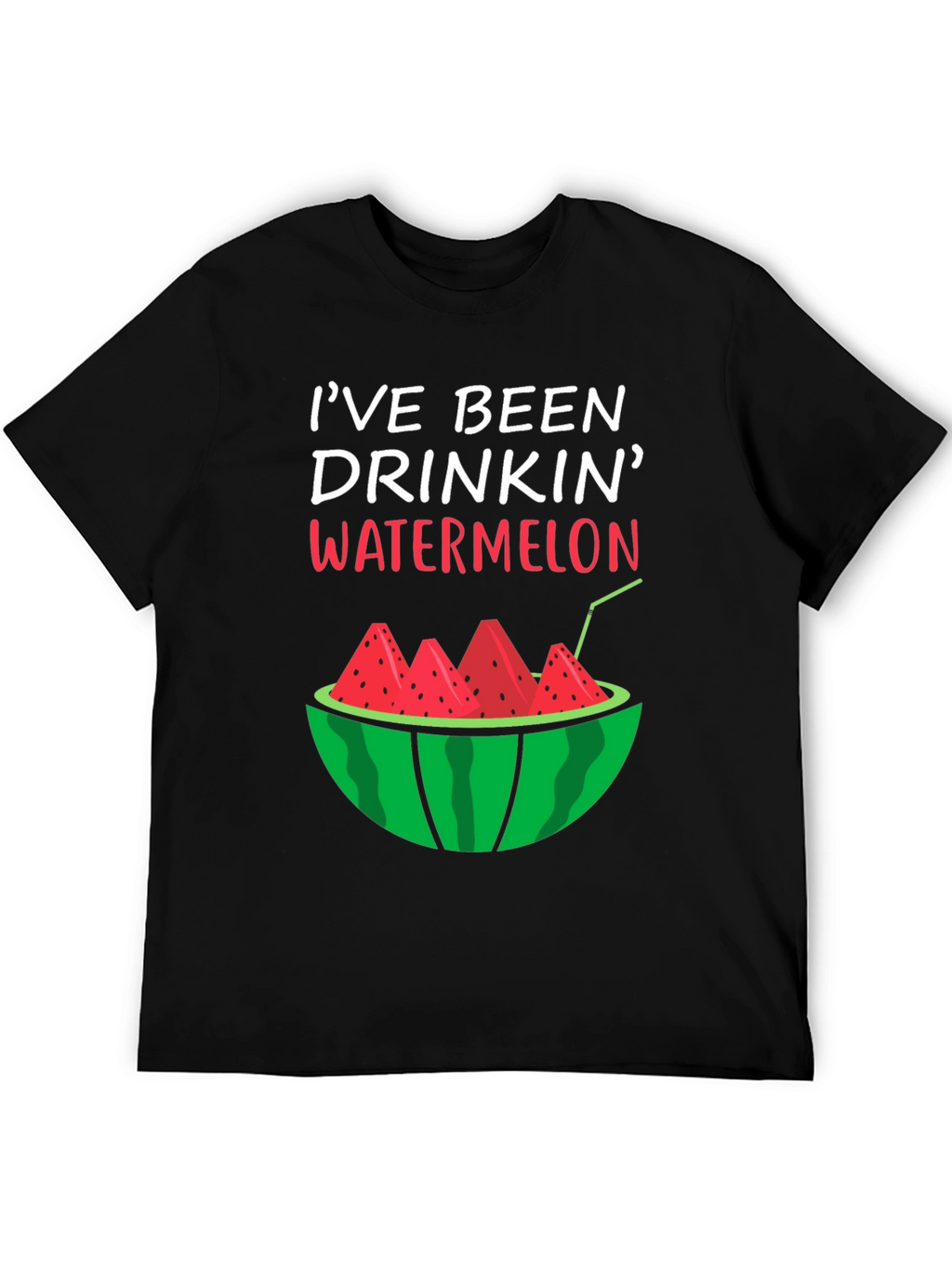 Ive Been Drinkin Watermelon T-Shirt