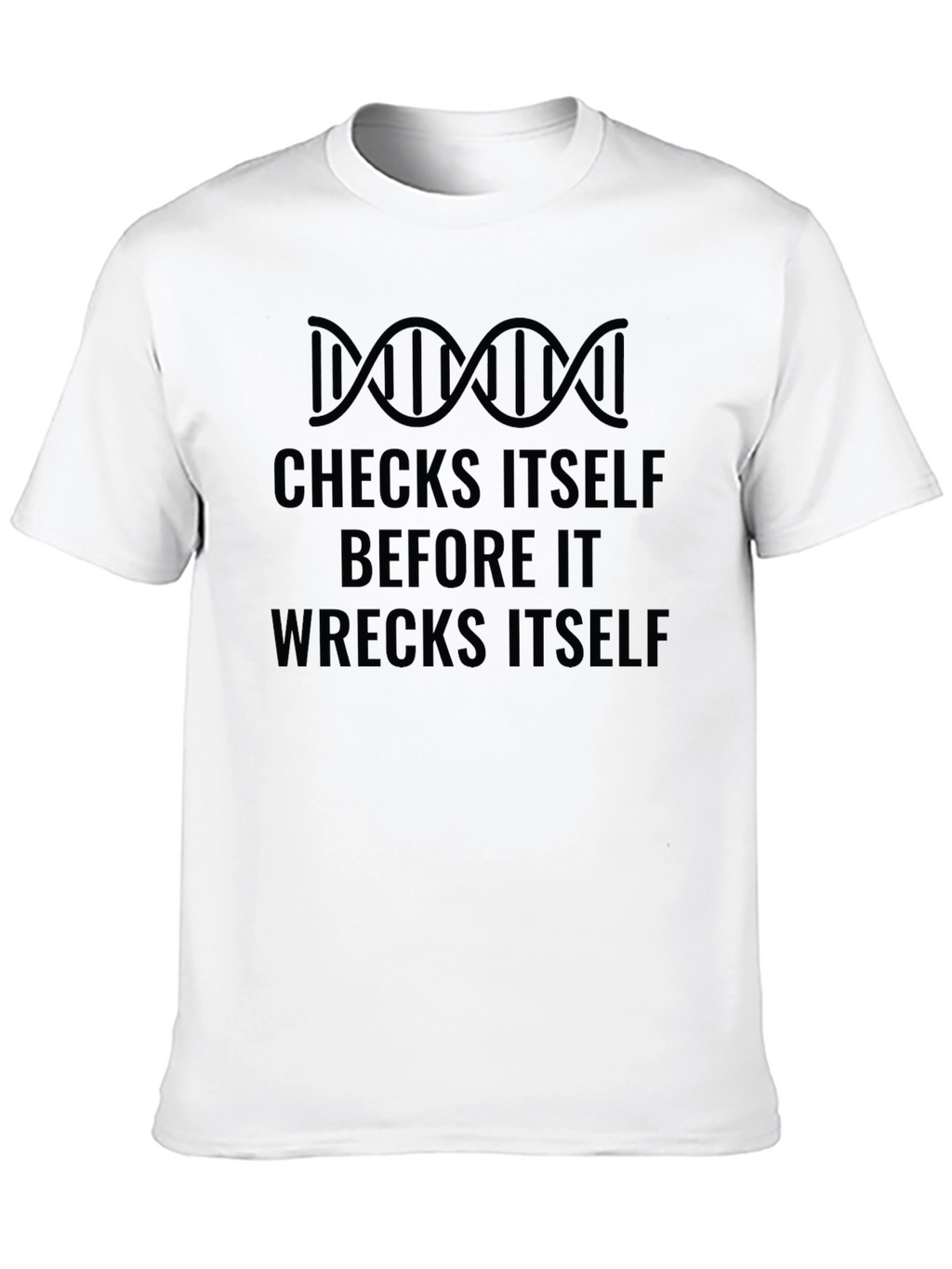 Checks Itself T-Shirt - Funny Science DNA Tee