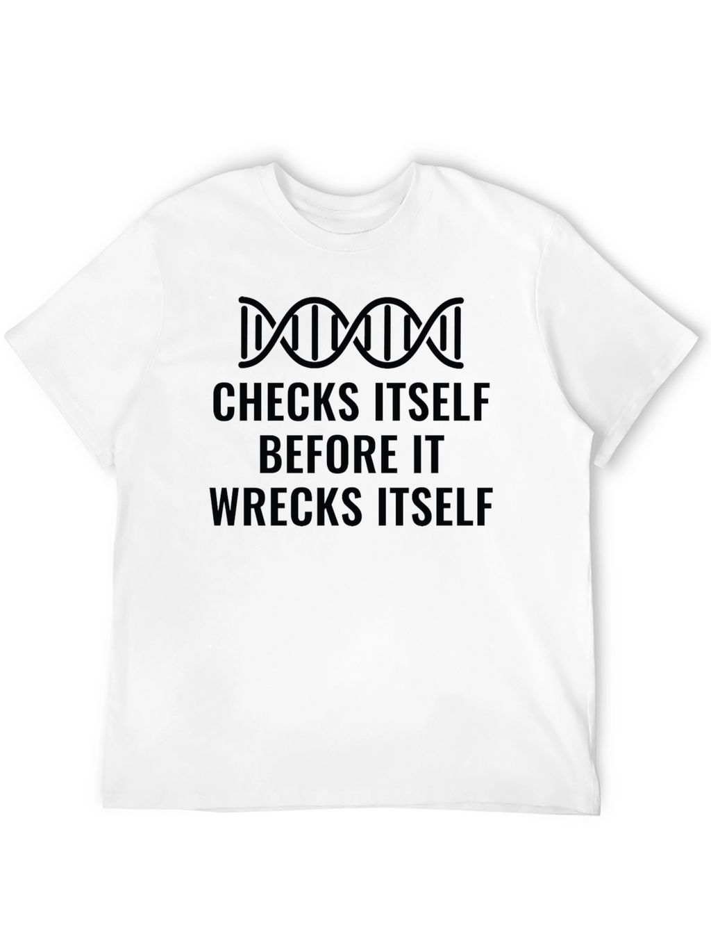Checks Itself T-Shirt - Funny Science DNA Tee