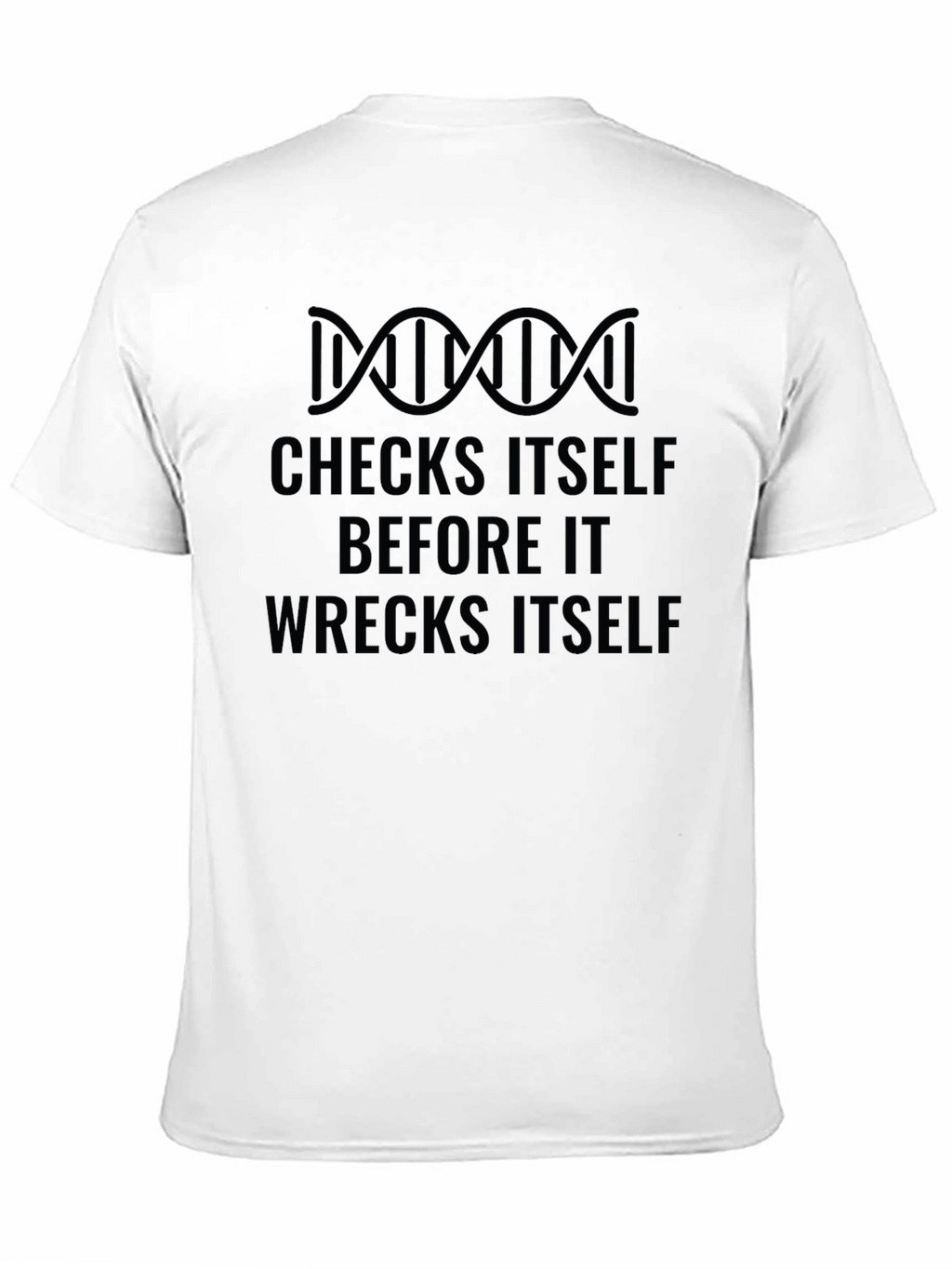 Checks Itself T-Shirt - Funny Science DNA Tee