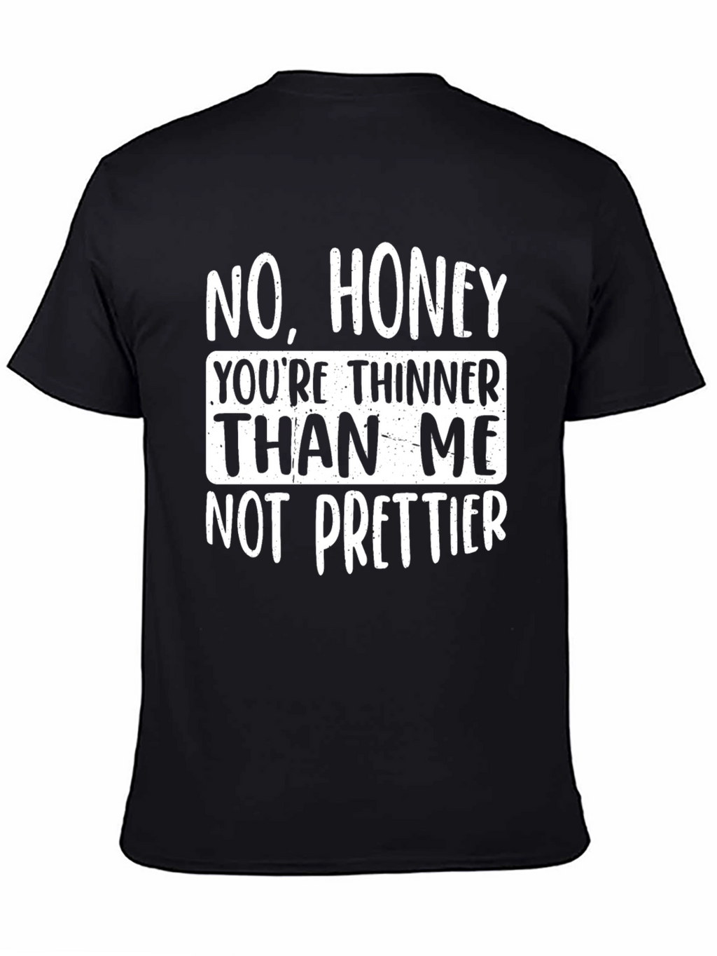 Humorous Novelty T-Shirt - No Honey...