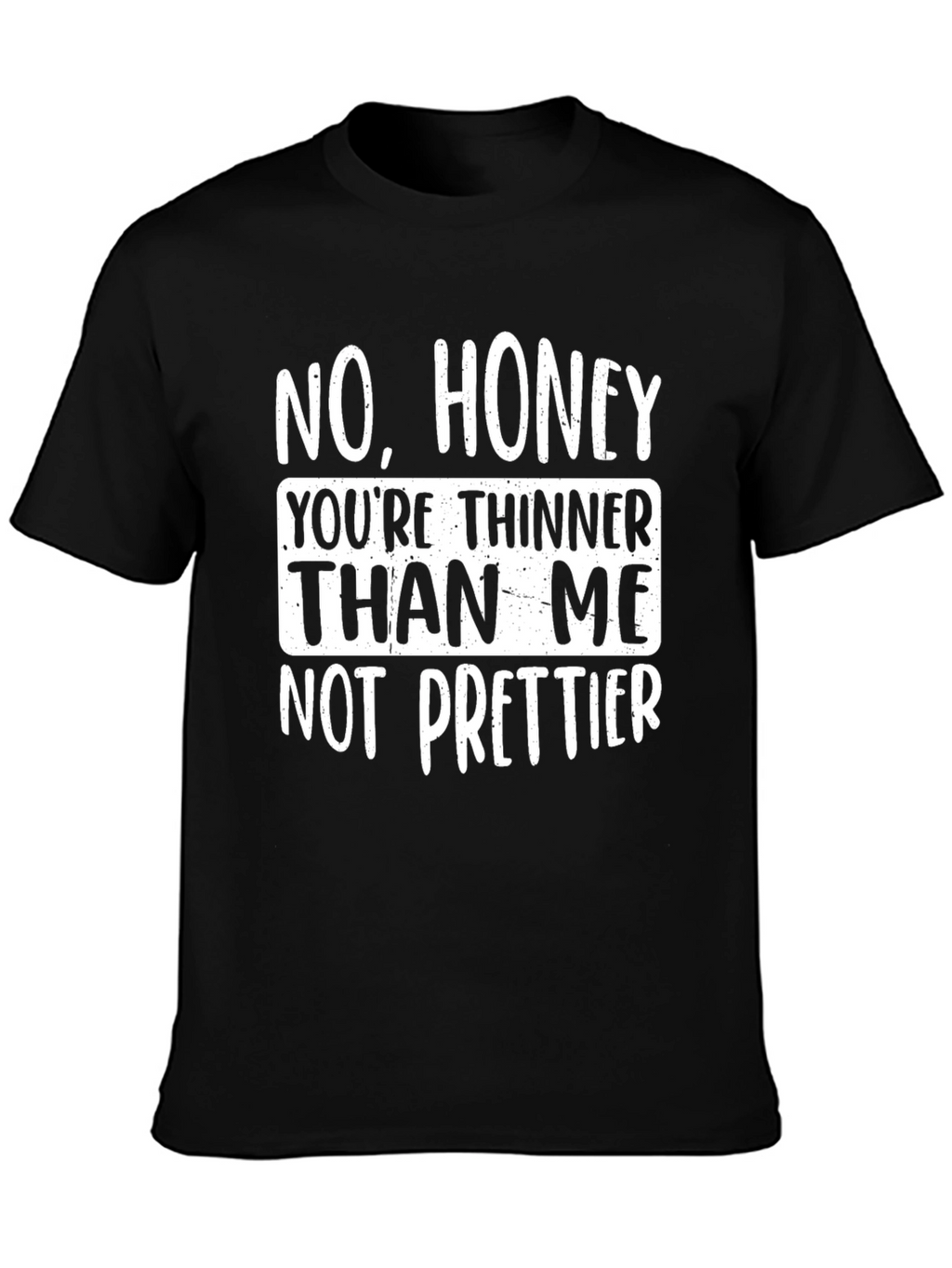 Humorous Novelty T-Shirt - No Honey...