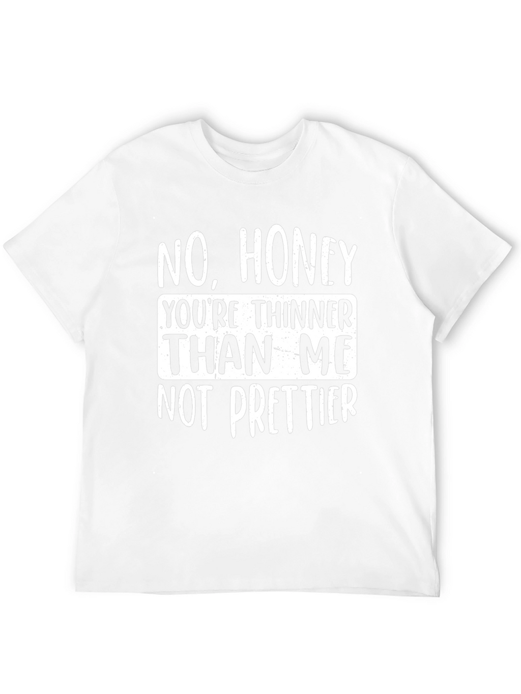 Humorous Novelty T-Shirt - No Honey...