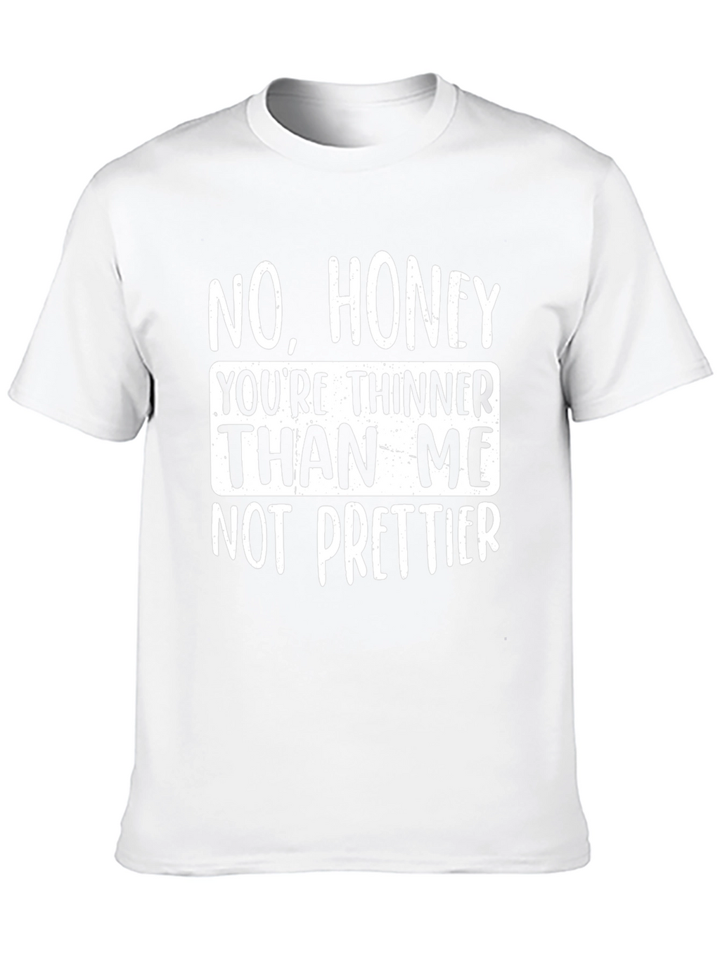 Humorous Novelty T-Shirt - No Honey...