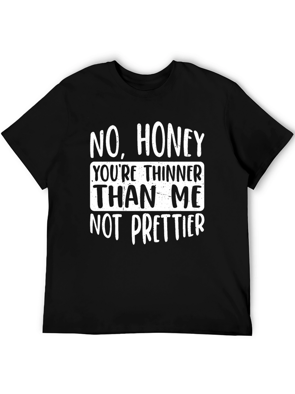 Humorous Novelty T-Shirt - No Honey...