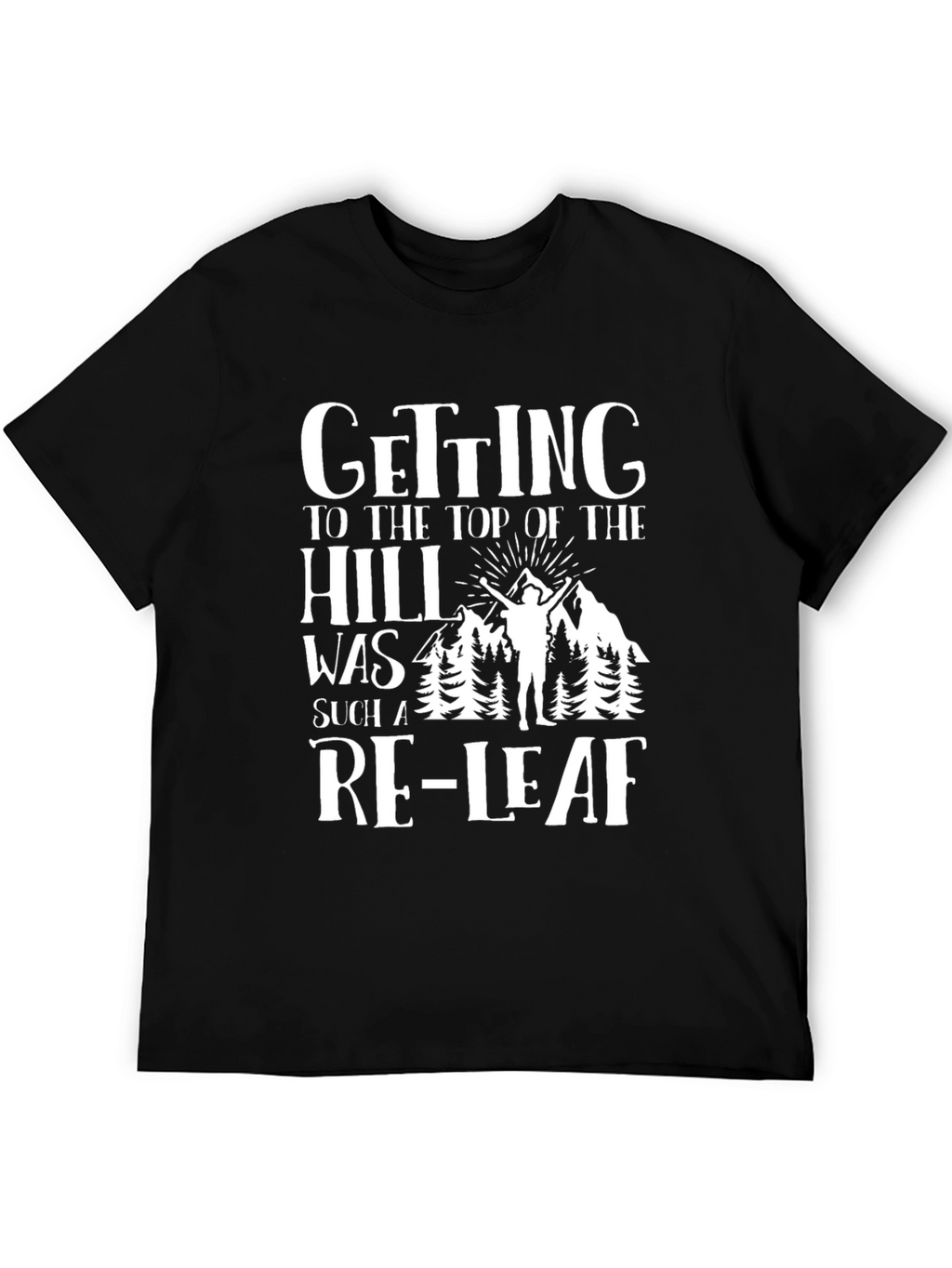 Hiking Pun T-Shirt: Getting to The Top Relief