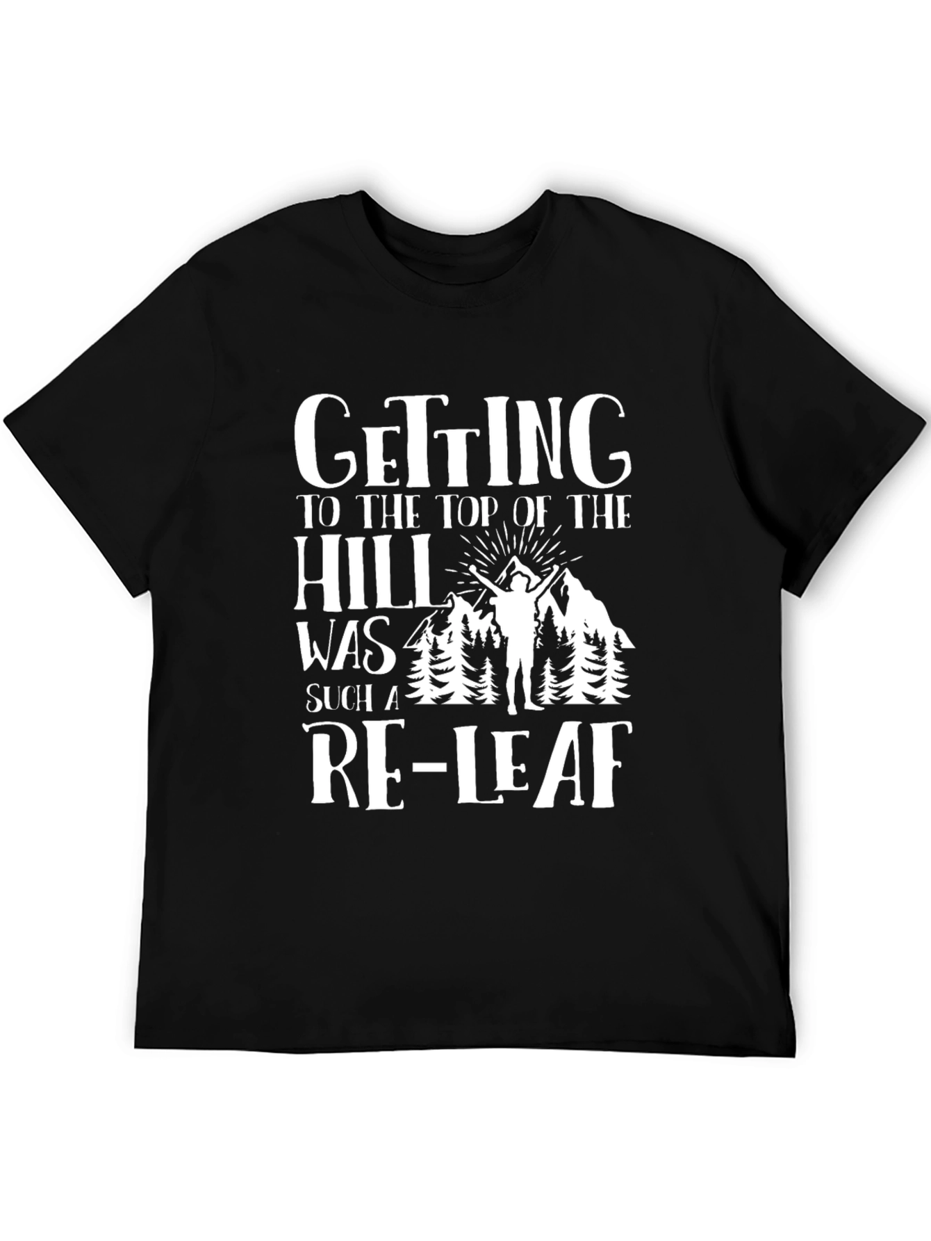 Hiking Pun T-Shirt: Getting to The Top Relief