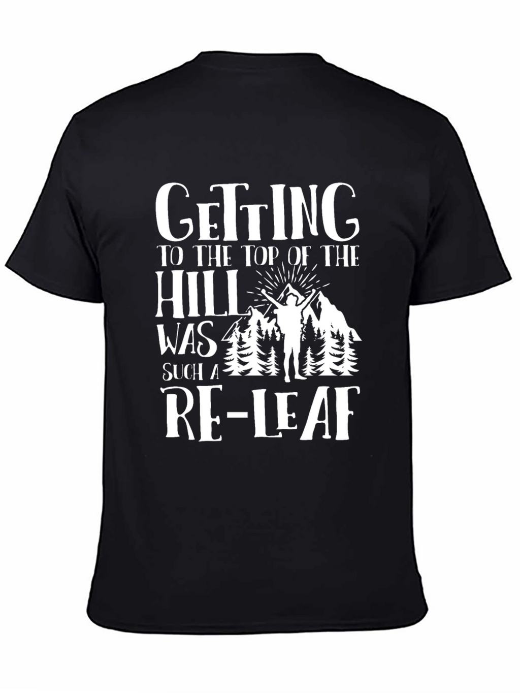 Hiking Pun T-Shirt: Getting to The Top Relief