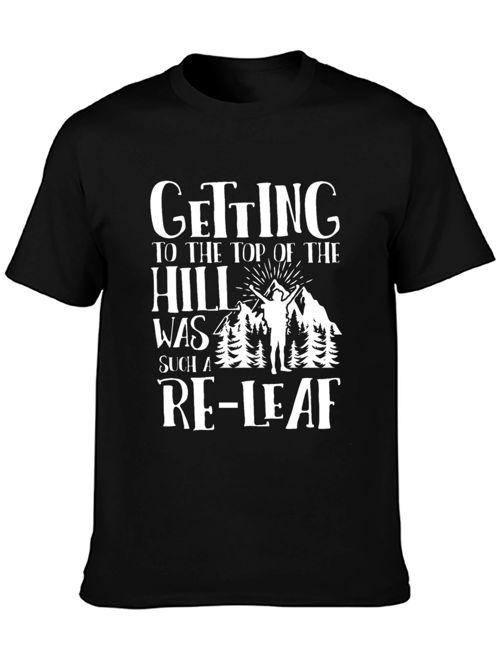 Hiking Pun T-Shirt: Getting to The Top Relief