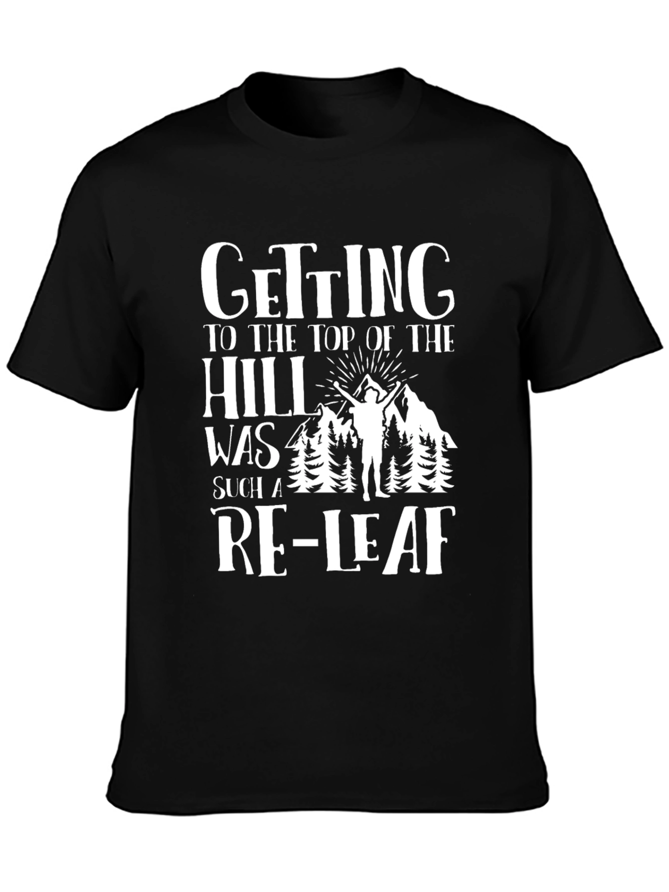 Hiking Pun T-Shirt: Getting to The Top Relief