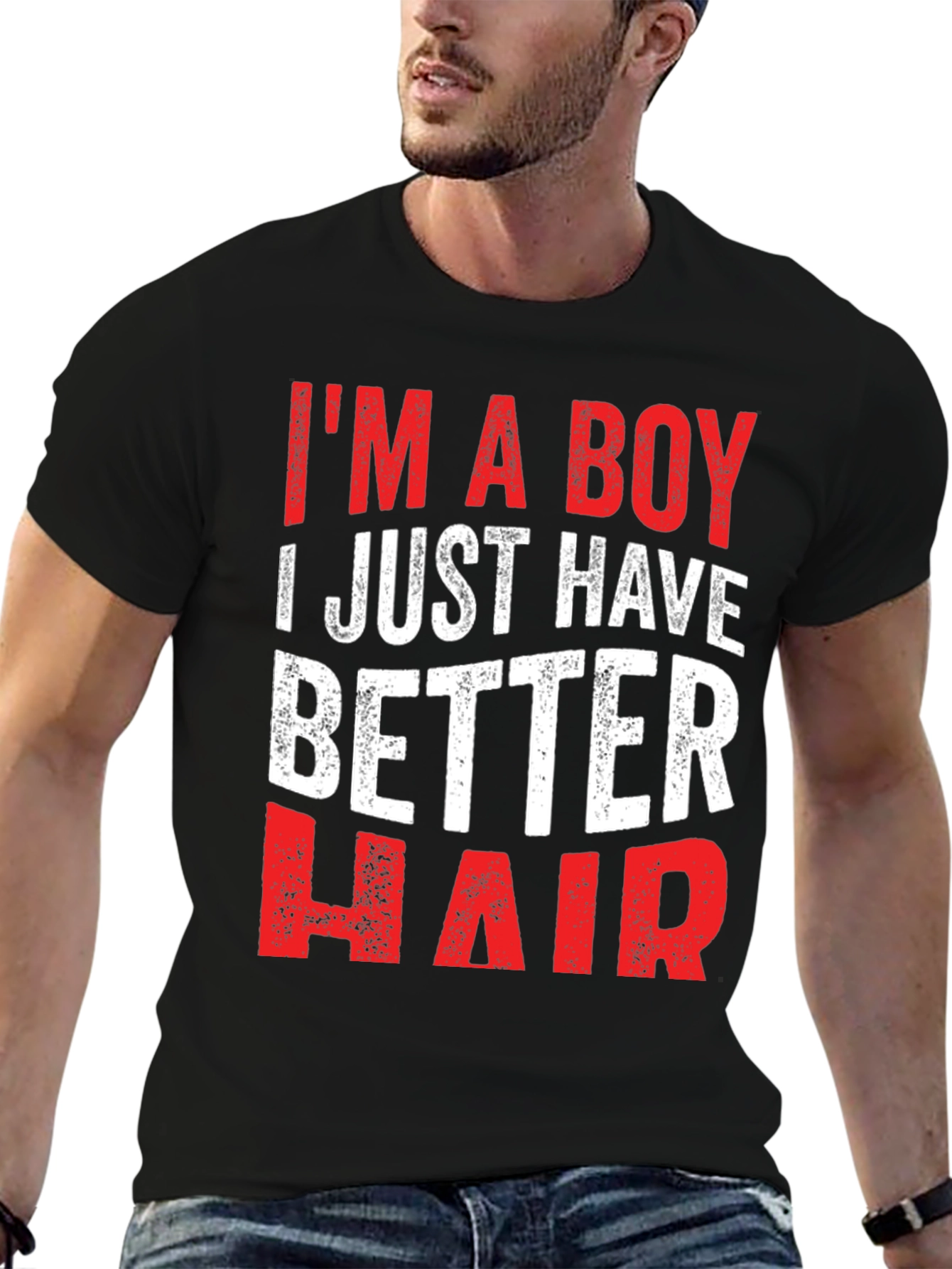 Funny Im a Boy I Just Have Better Hair T-Shirt