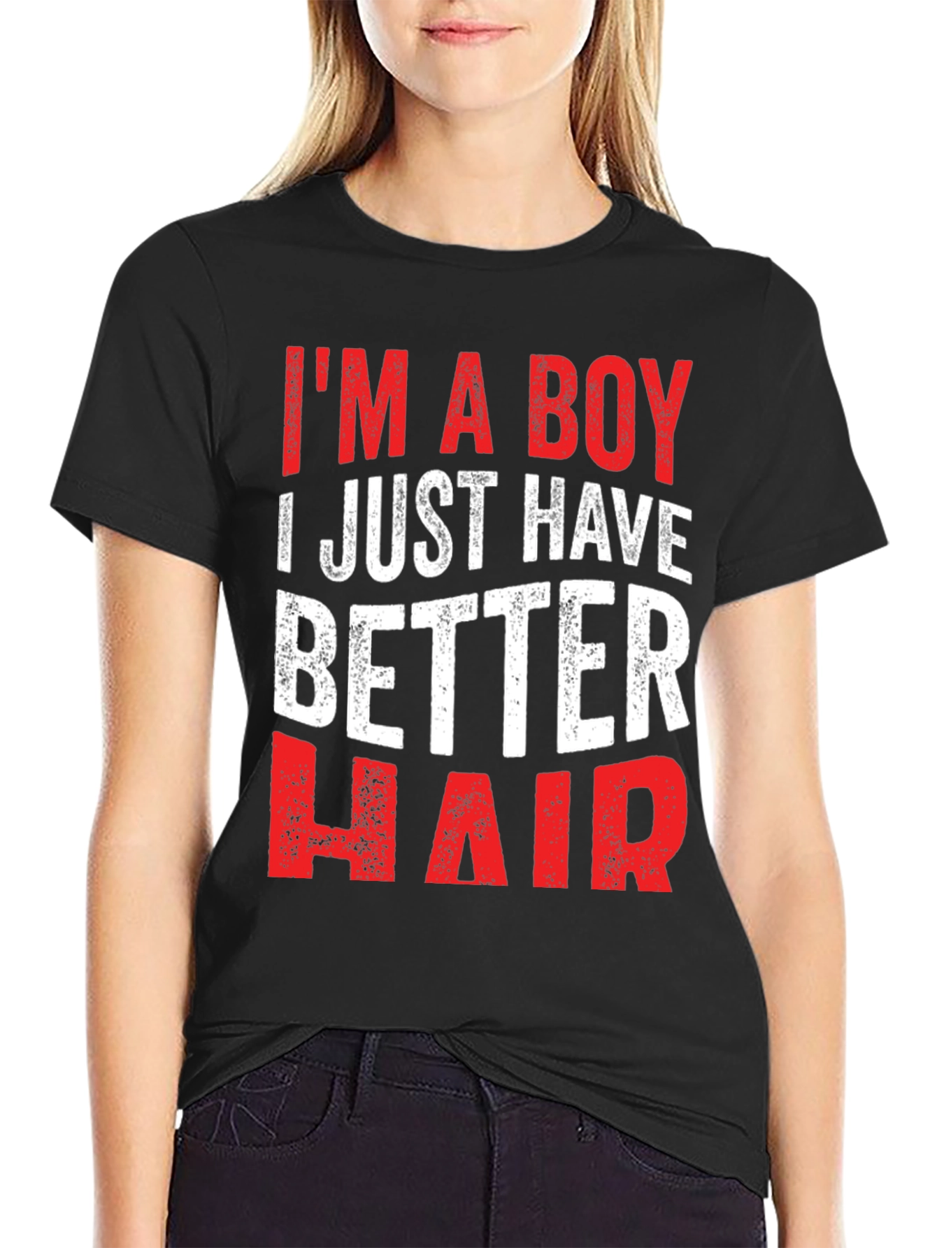 Funny Im a Boy I Just Have Better Hair T-Shirt