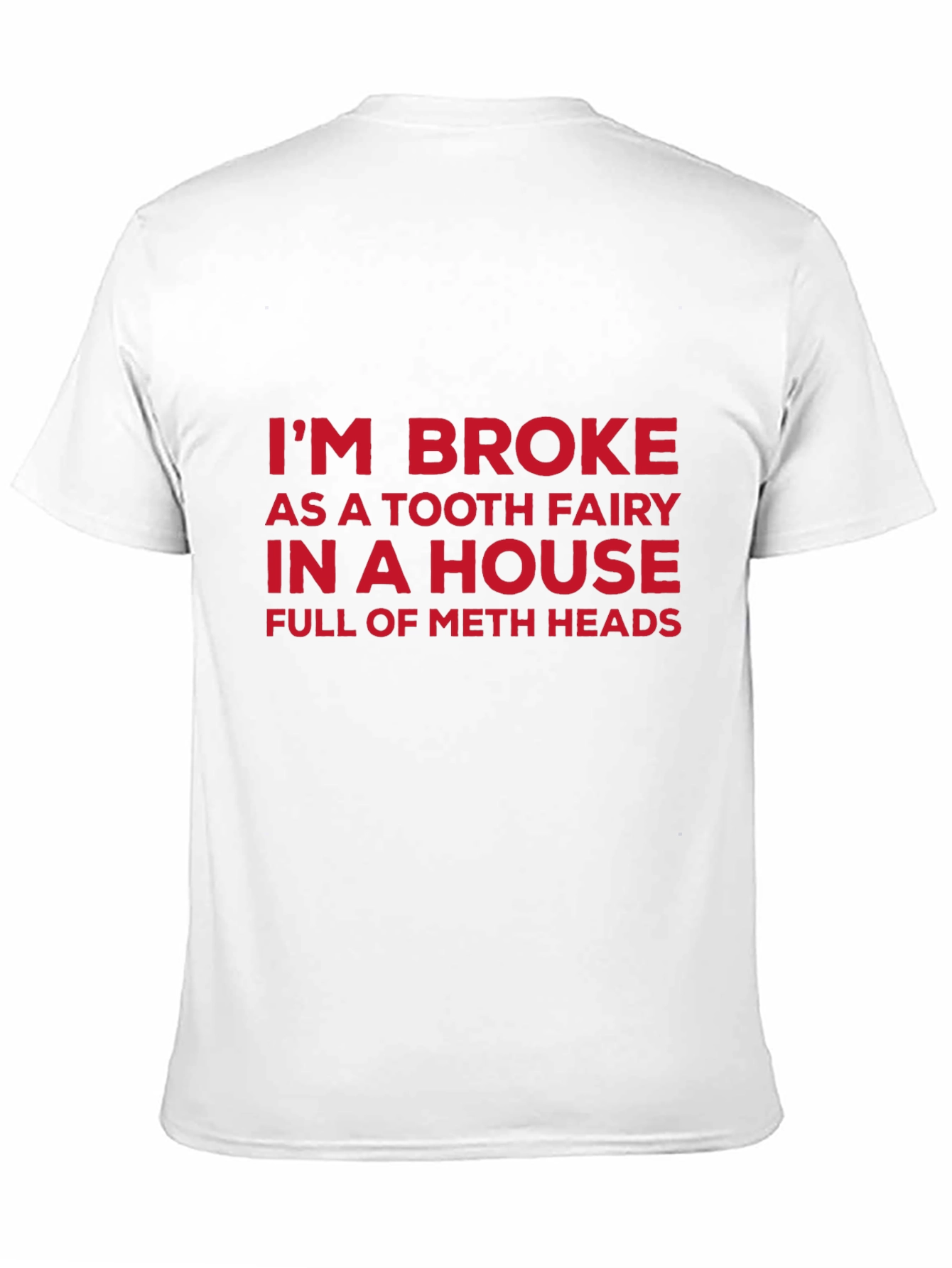 Funny Slogan Tee: Im Broke Tooth Fairy