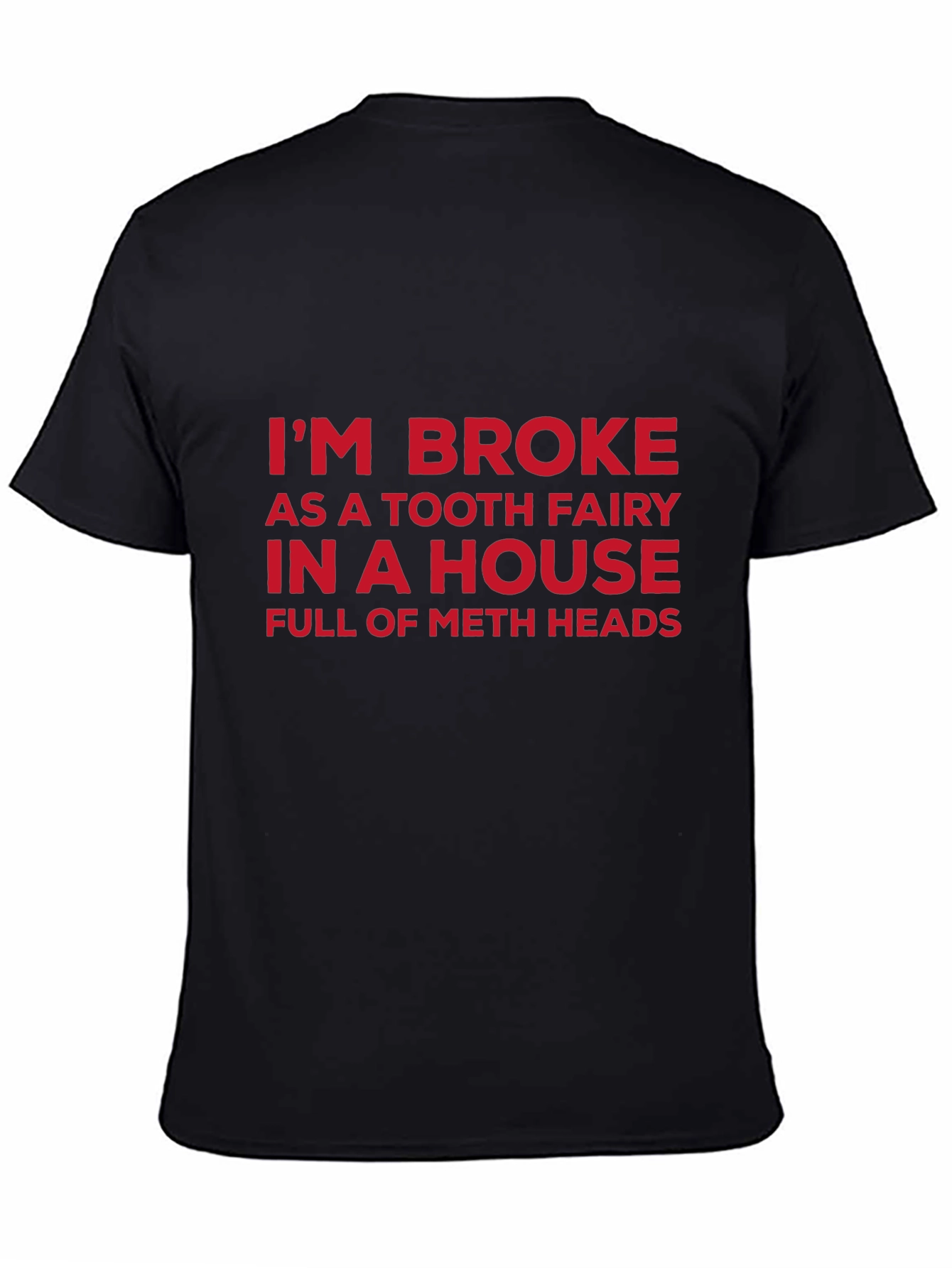 Funny Slogan Tee: Im Broke Tooth Fairy